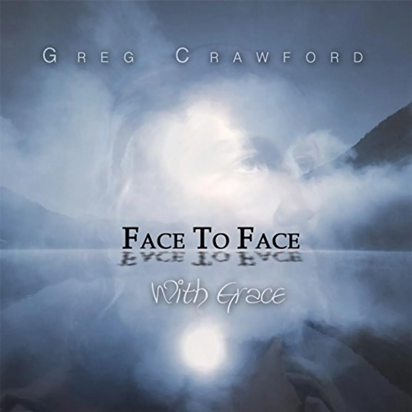 Greg Crawford FACE TO FACE WITH GRACE CD