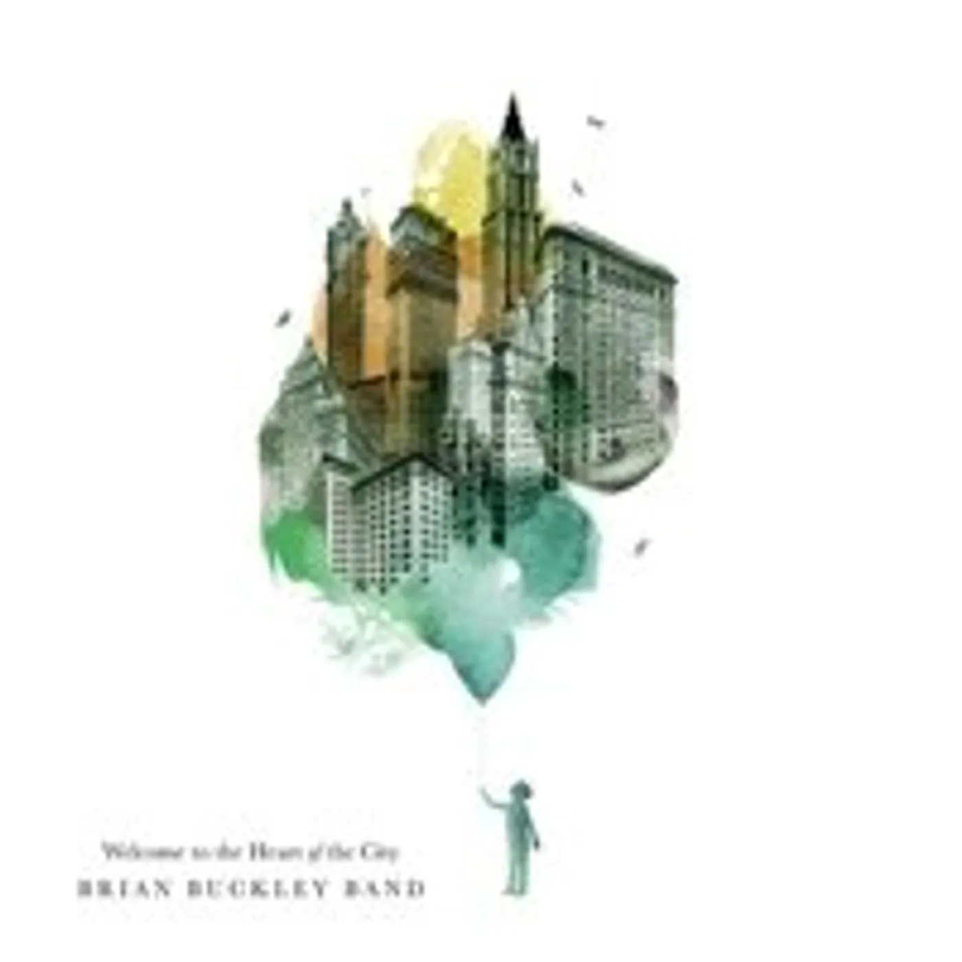 Brian Buckley WELCOME TO THE HEART OF THE CITY CD