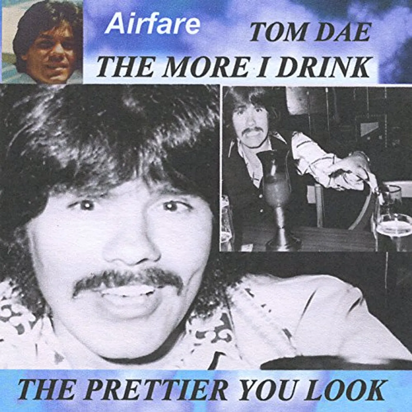 Tom Dae MORE I DRINK THE PRETTIER YOU LOOK CD