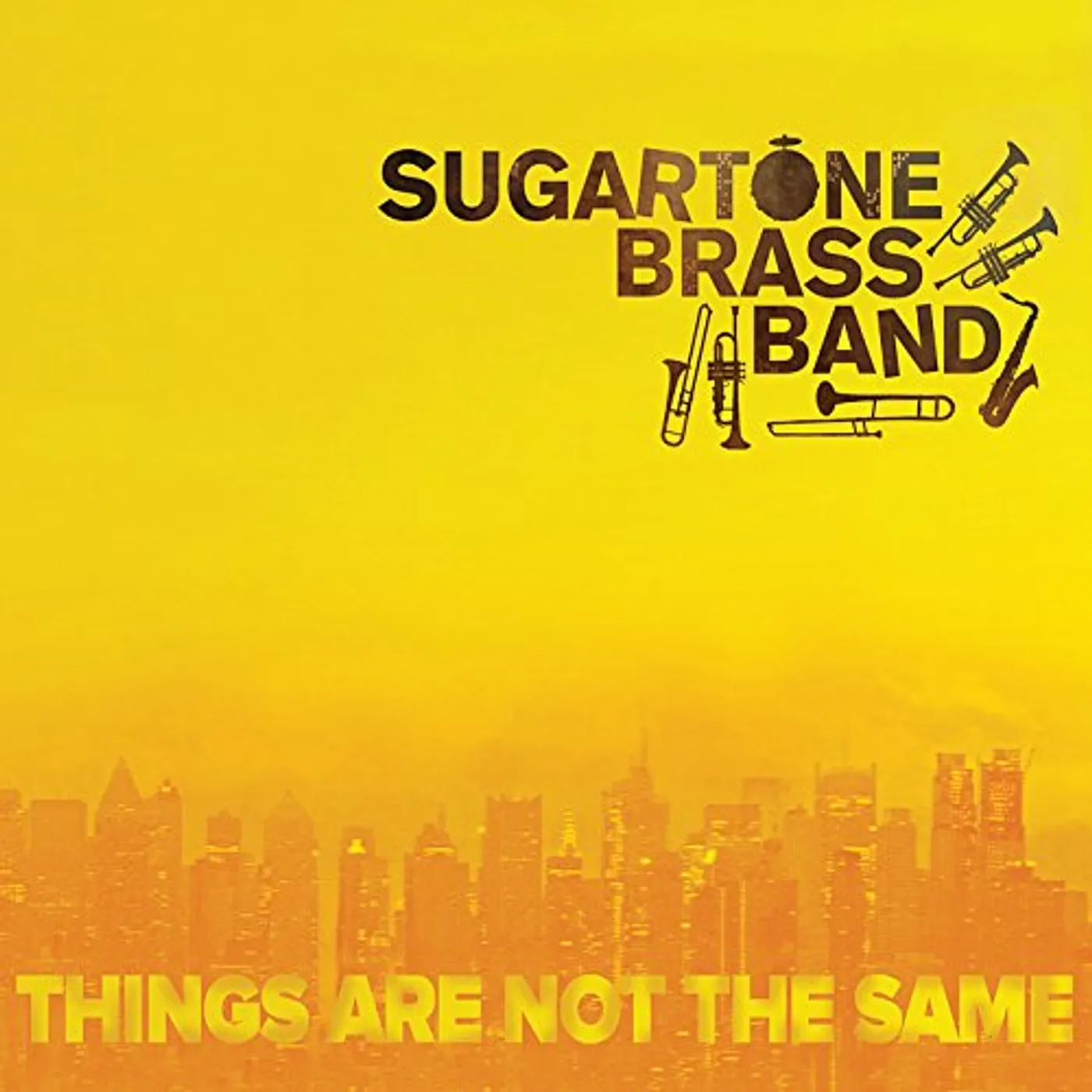 Sugartone Brass Band THINGS ARE NOT THE SAME CD