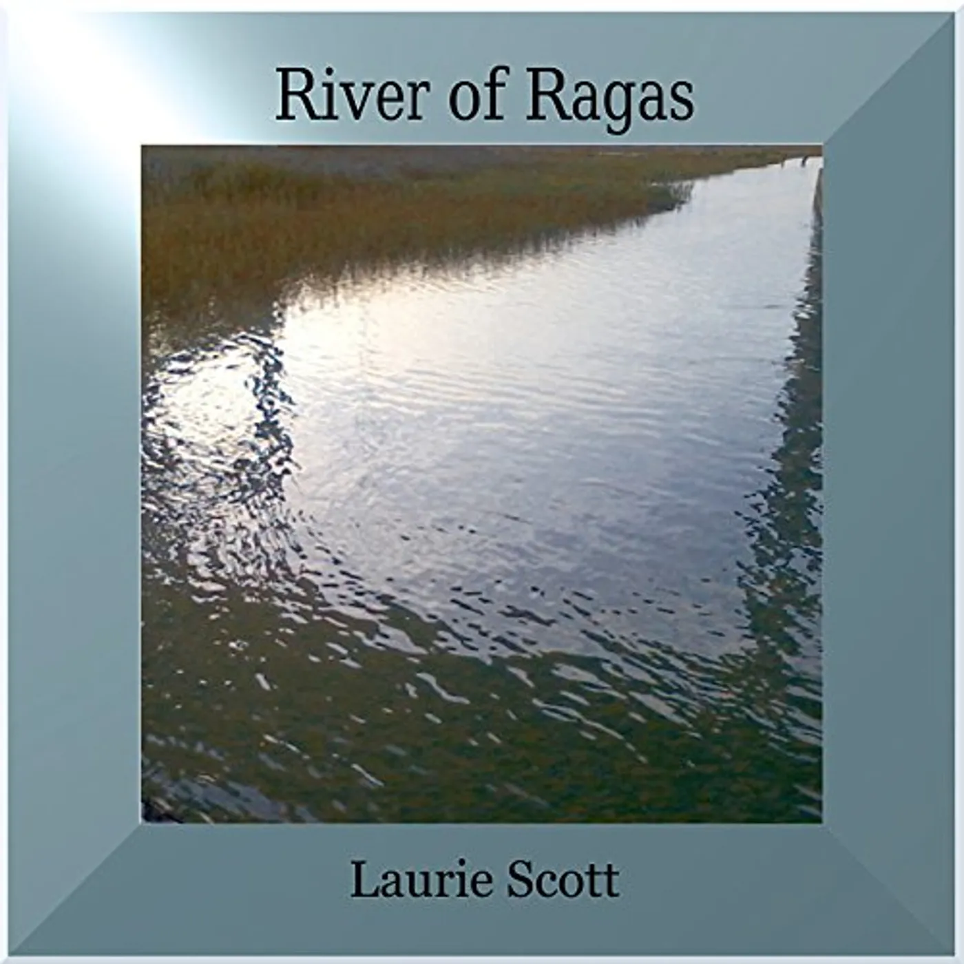 Laurie Scott RIVER OF RAGAS CD