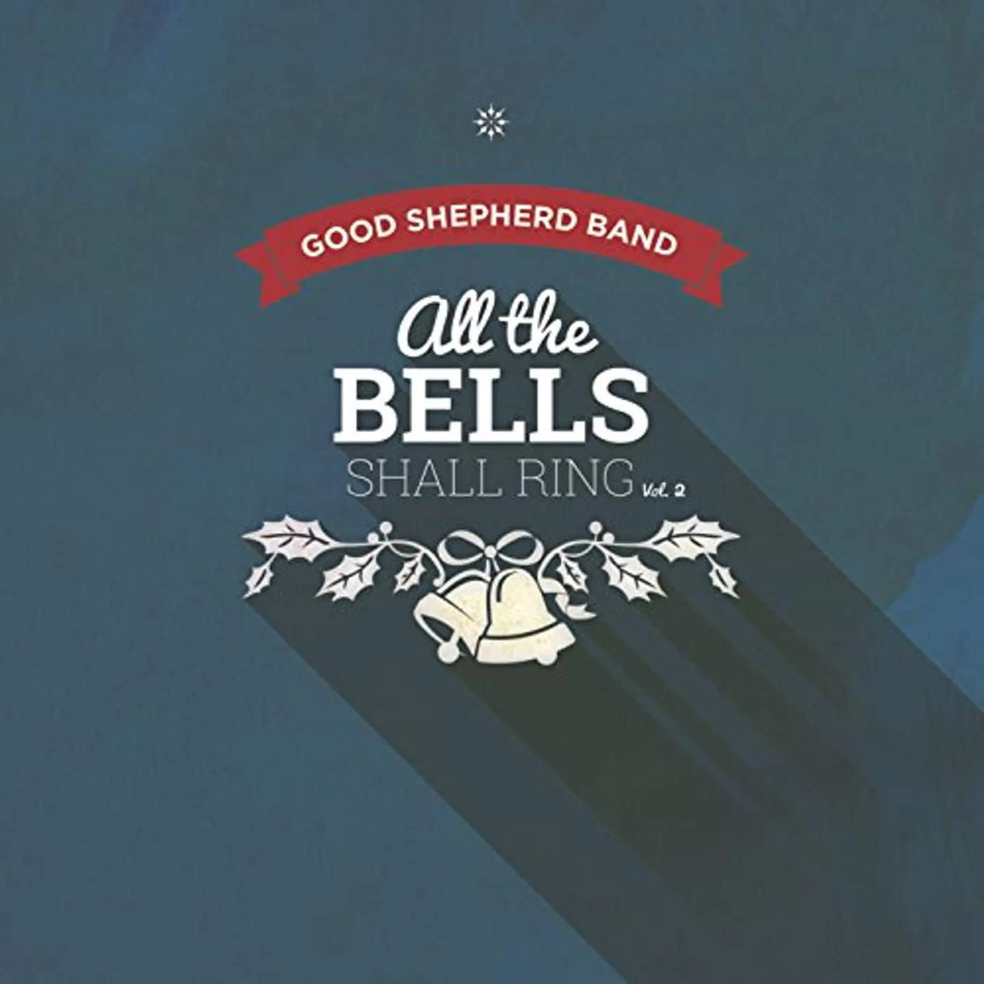 Good Shepherd Band ALL THE BELLS SHALL RING CD