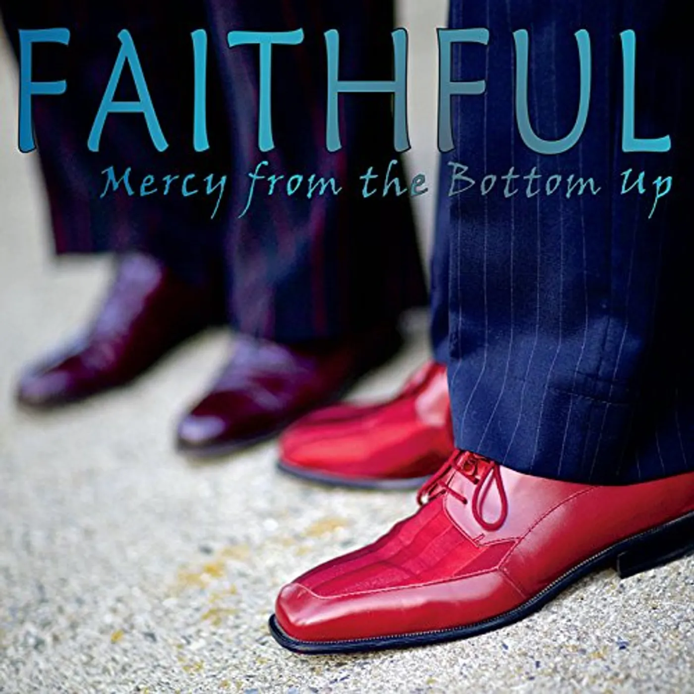 FAITHFUL MERCY FROM THE BOTTOM UP CD