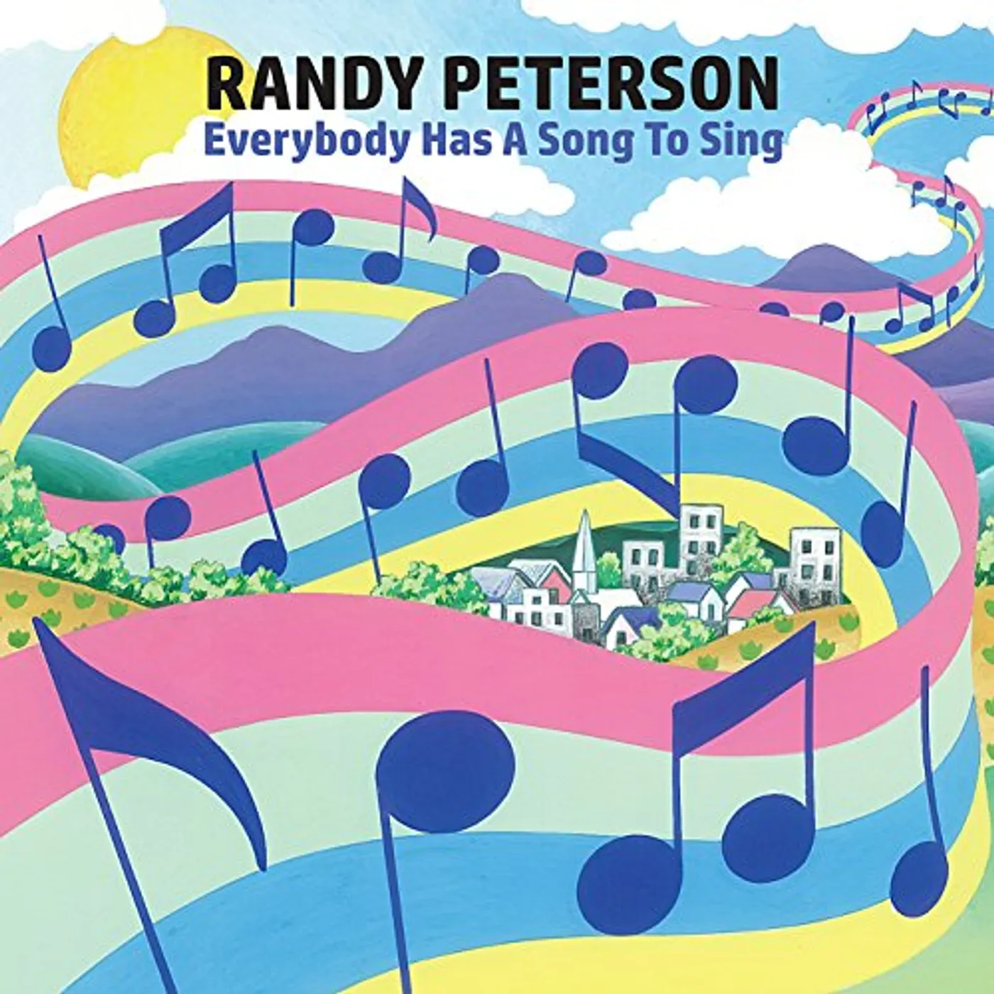 Randy Peterson EVERYBODY HAS A SONG TO SING CD