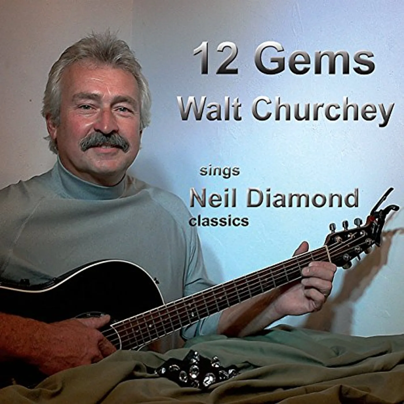 Walt Churchey 12 GEMS CD