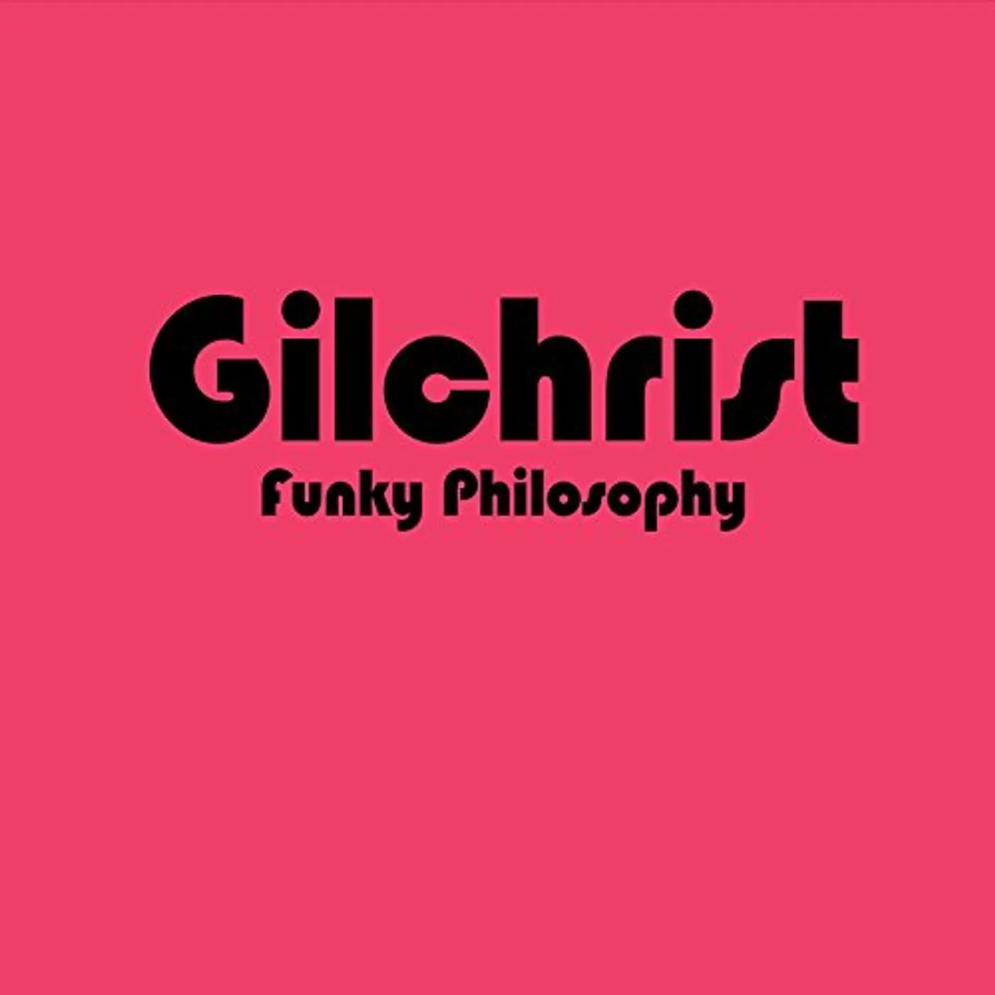 Gilchrist FUNKY PHILOSOPHY CD