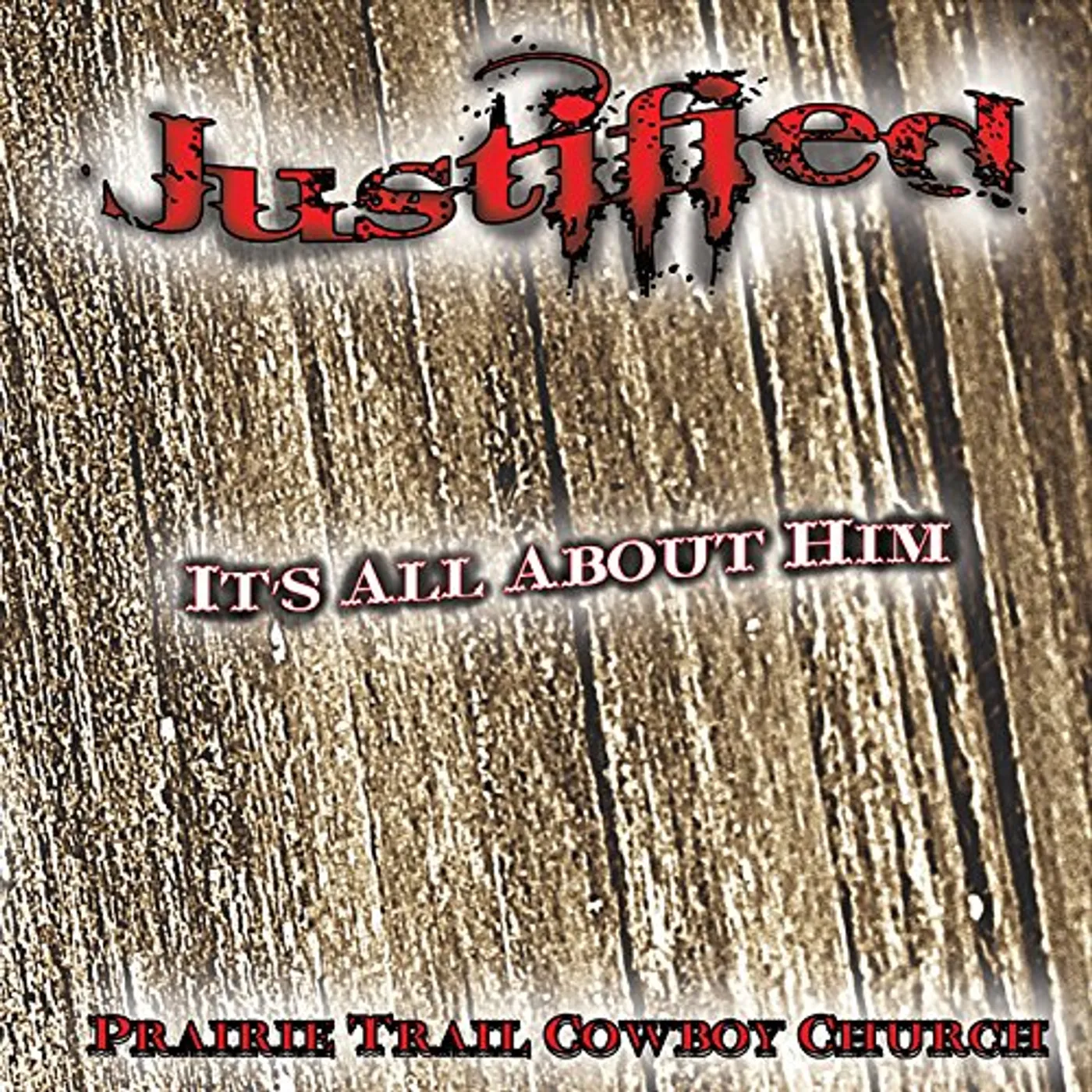 Justified IT'S ALL ABOUT HIM CD