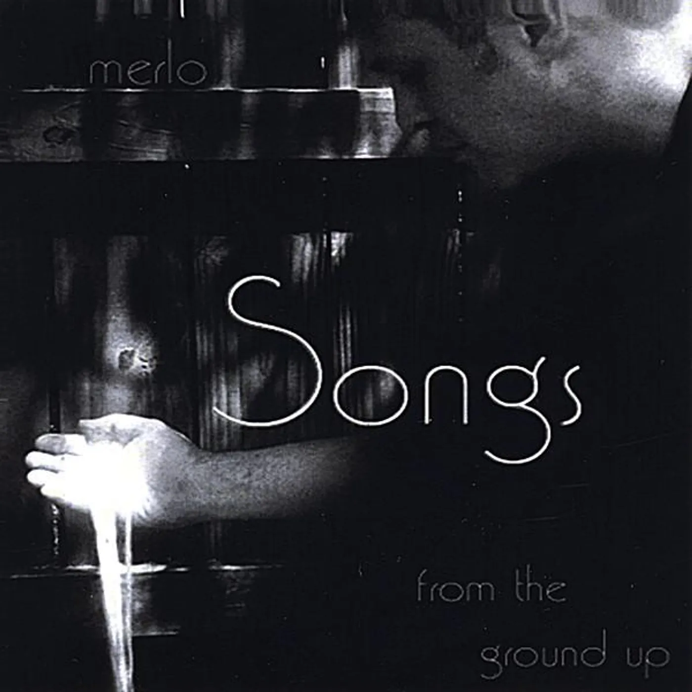 Merlo SONGS FROM THE GROUND UP CD