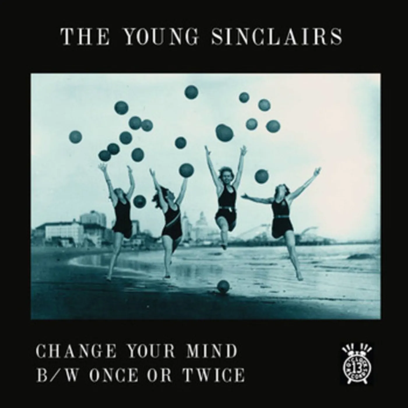 The Young Sinclairs CHANGE YOUR MIND / ONCE OR TWICE Vinyl Record