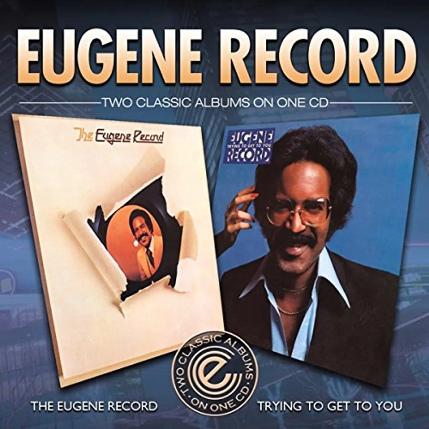 EUGENE RECORD / TRYING TO GET TO YOU CD