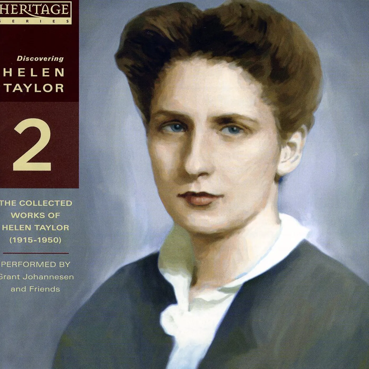 Grant Johannesen and Friends DISCOVERING HELEN TAYLOR 2 CD