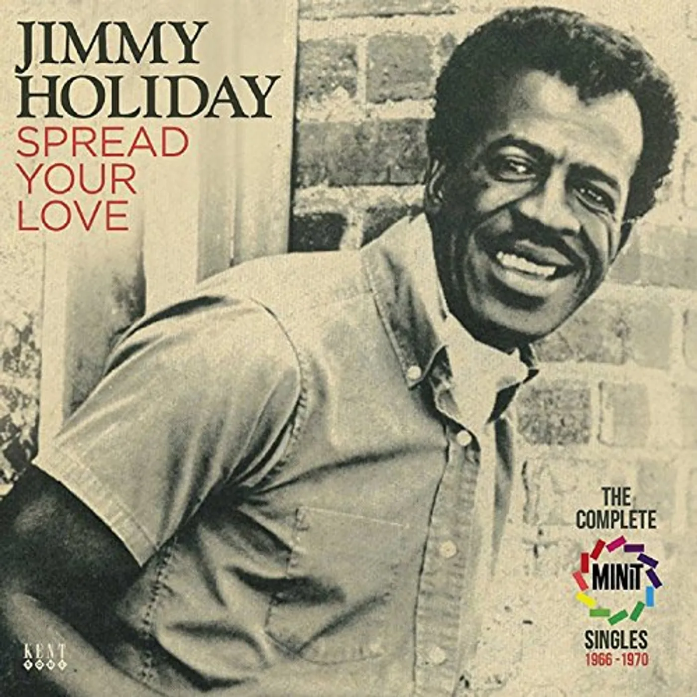 Jimmy Holiday SPREAD YOUR LOVE: COMPLETE MINIT SINGLES 1966-70 CD