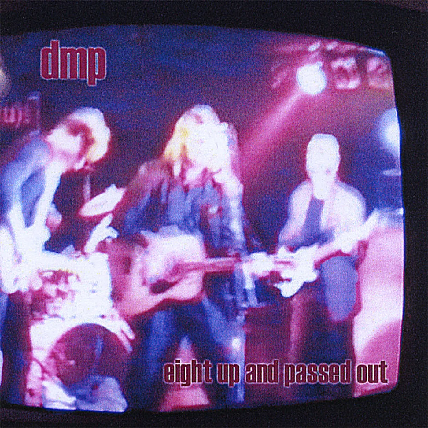 DMP EIGHT UP AND PASSED OUT CD