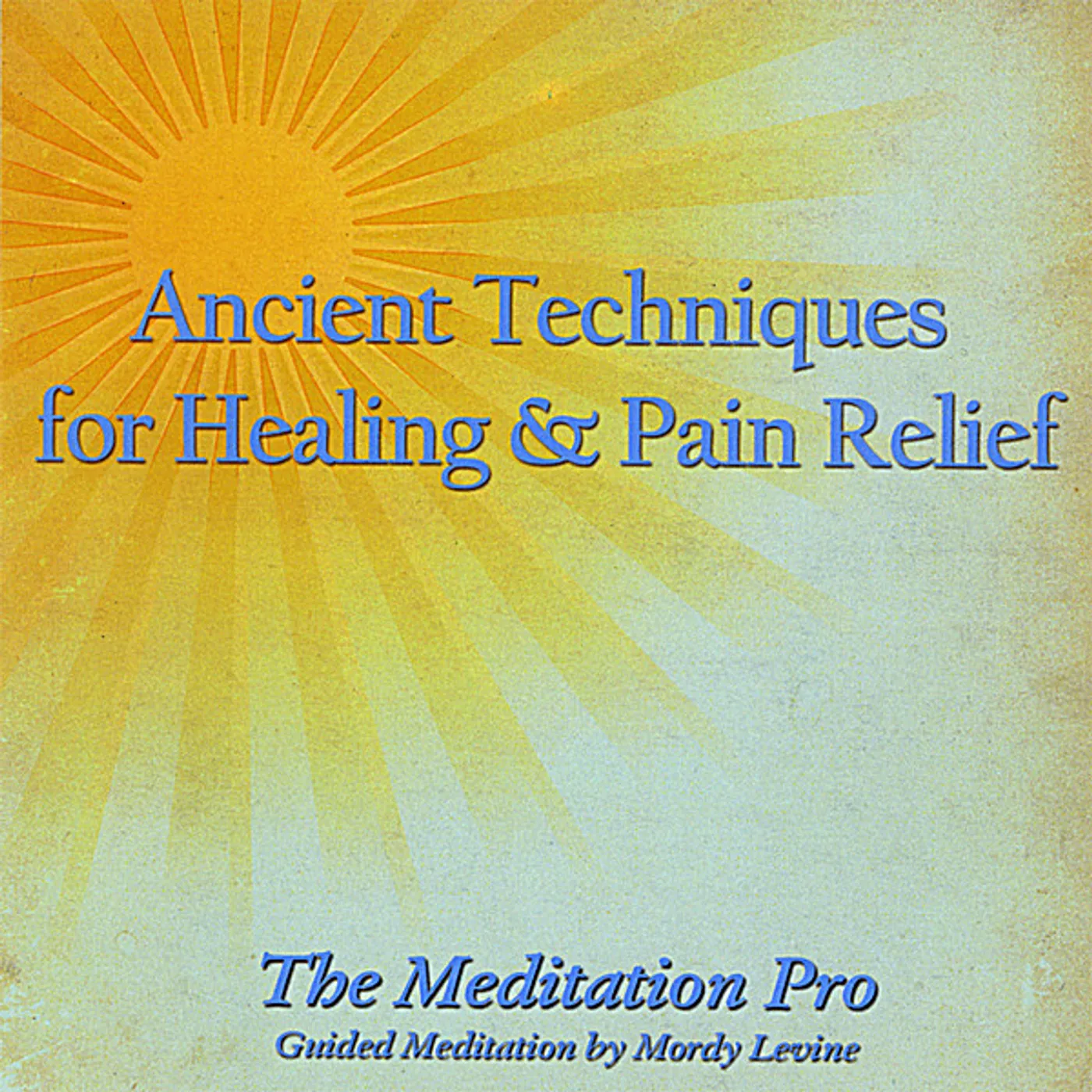 Mordy Levine ANCIENT TECHNIQUES FOR HEALING & PAIN RELIEF CD