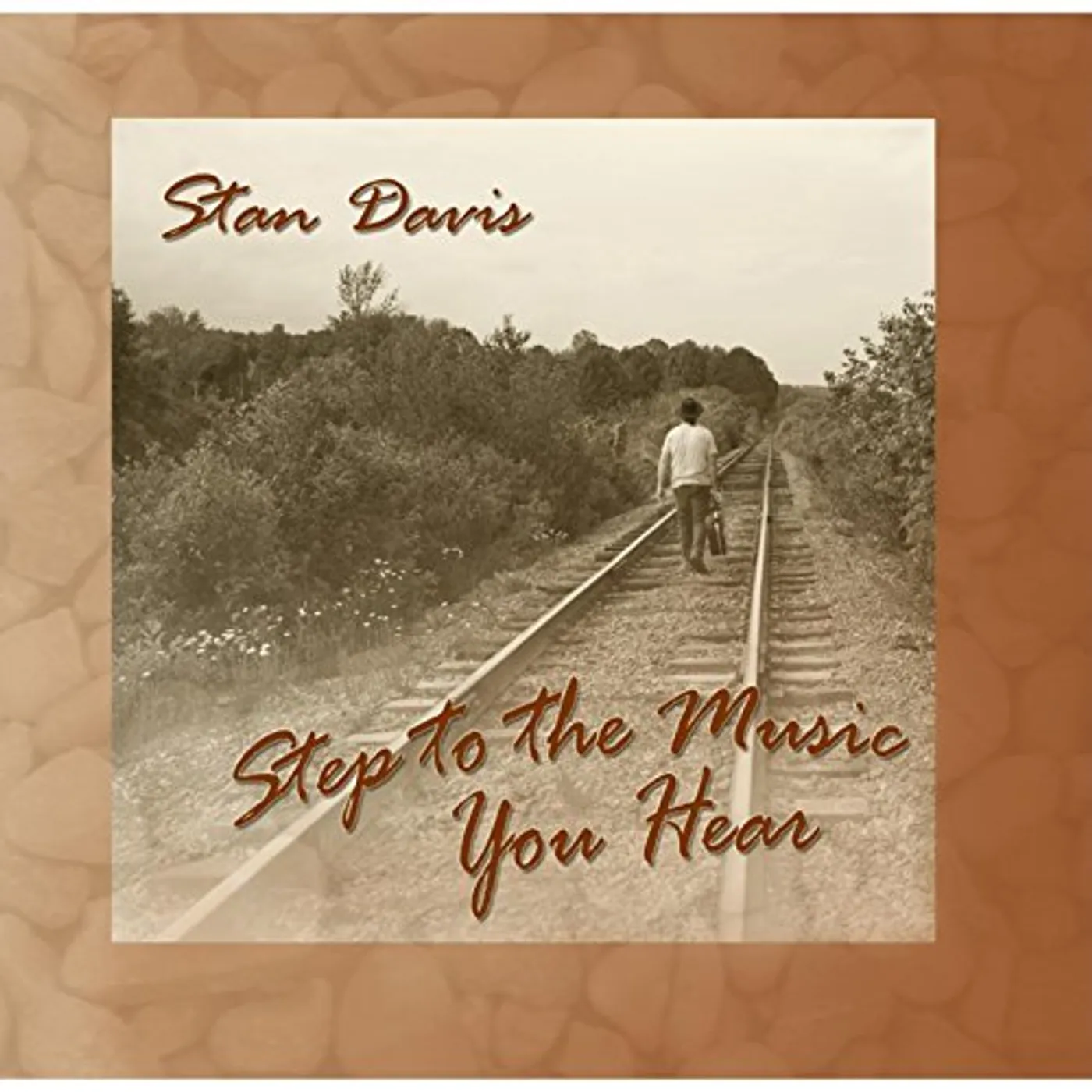 Stan Davis STEP TO THE MUSIC YOU HEAR CD
