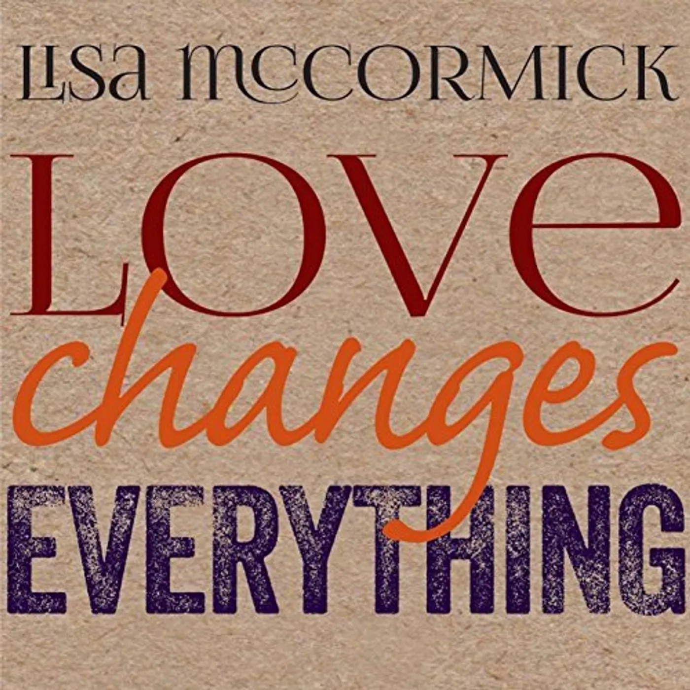 Lisa McCormick LOVE CHANGES EVERYTHING CD