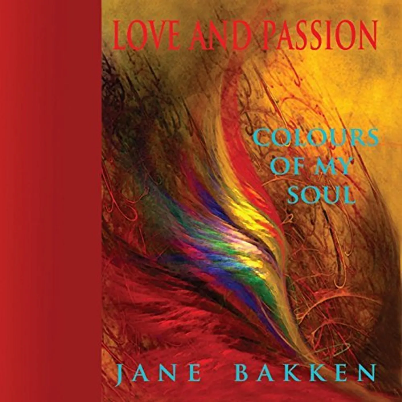 Jane Bakken LOVE AND PASSION COLOURS OF MY SOUL CD