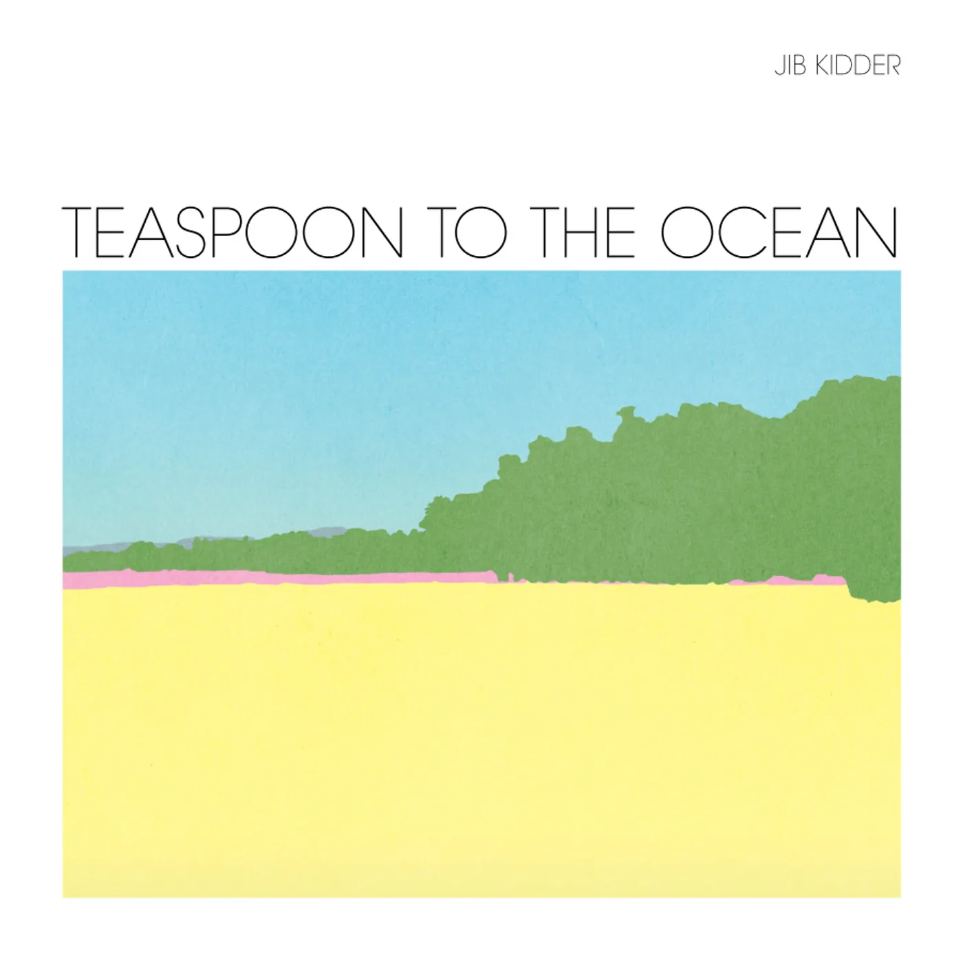 Jib Kidder Teaspoon To The Ocean Vinyl Record