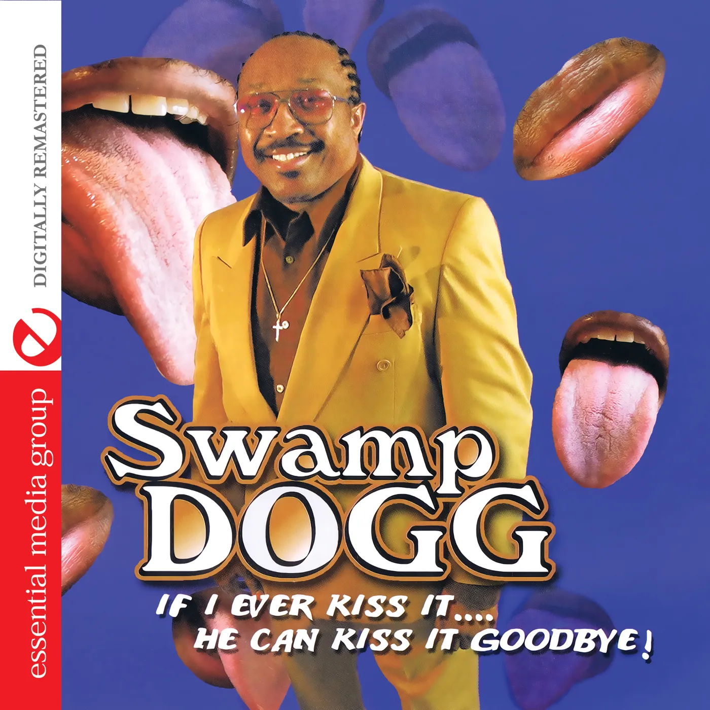 Swamp Dogg IF I EVER KISS IT: HE CAN KISS IT GOODBYE CD