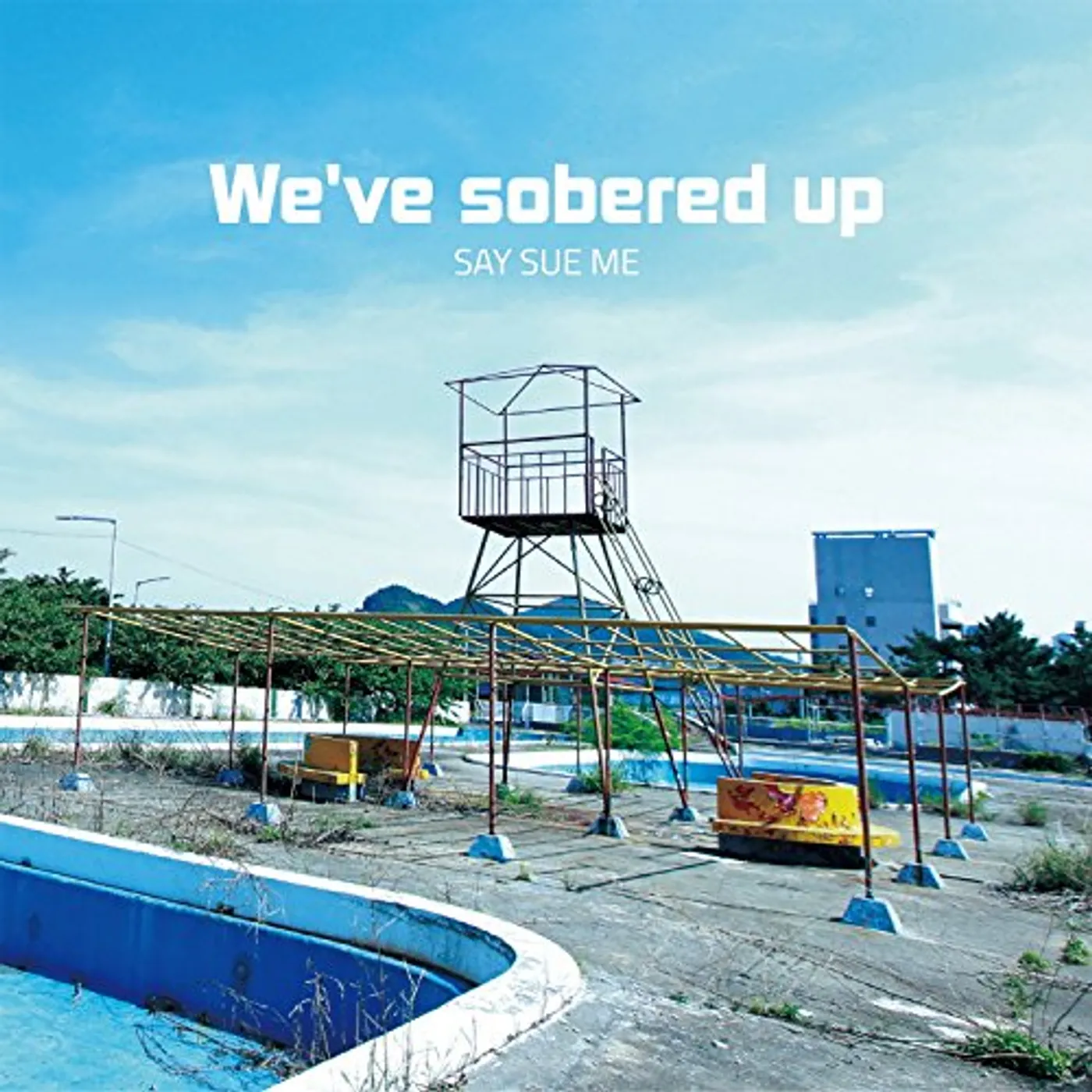 Say Sue Me WE'VE SOBERED UP CD
