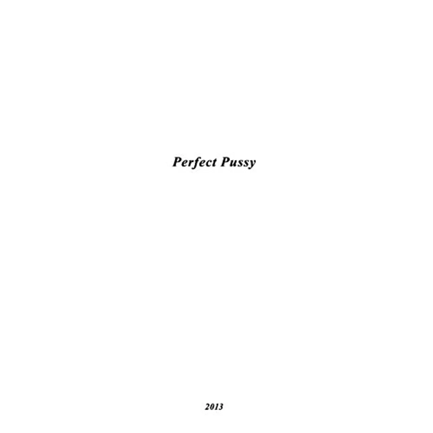 Perfect Pussy I HAVE LOS ALL DESIRE FOR FEELING CD