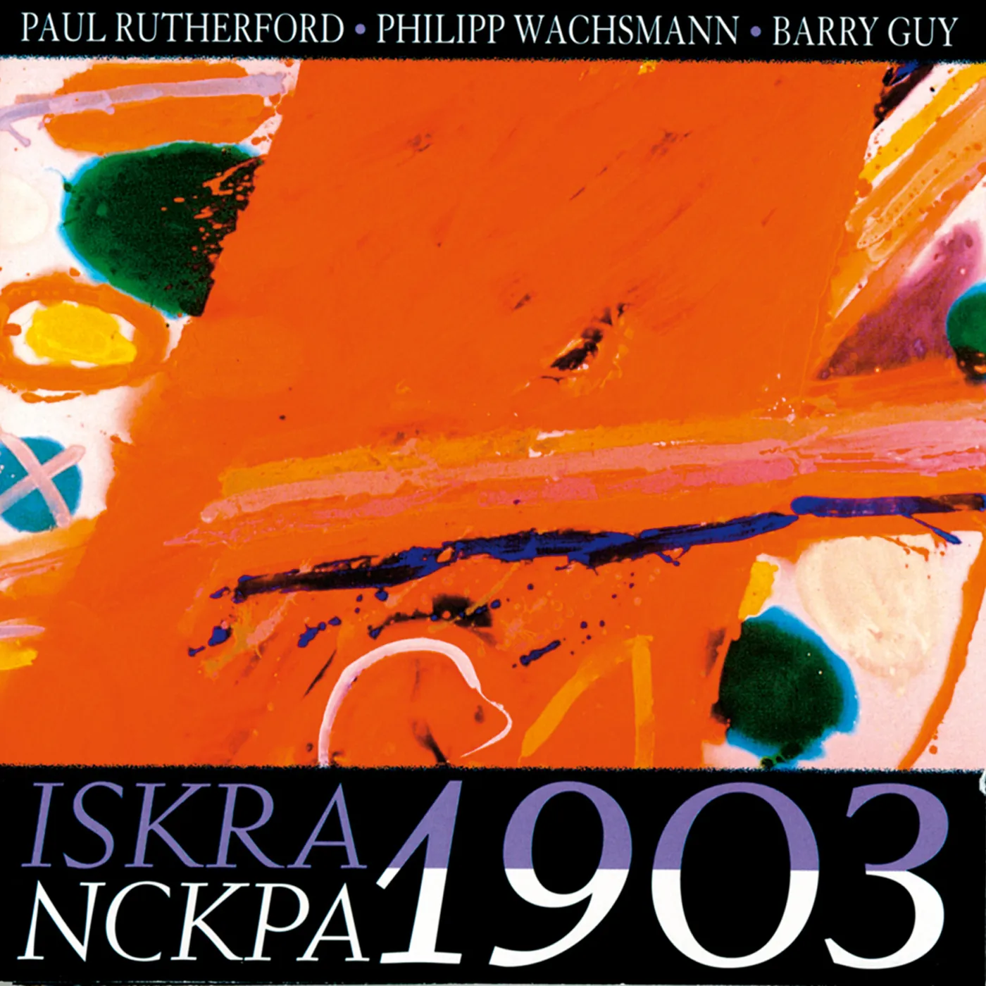 Paul Rutherford ISKRA / NCKPA 1903 CD