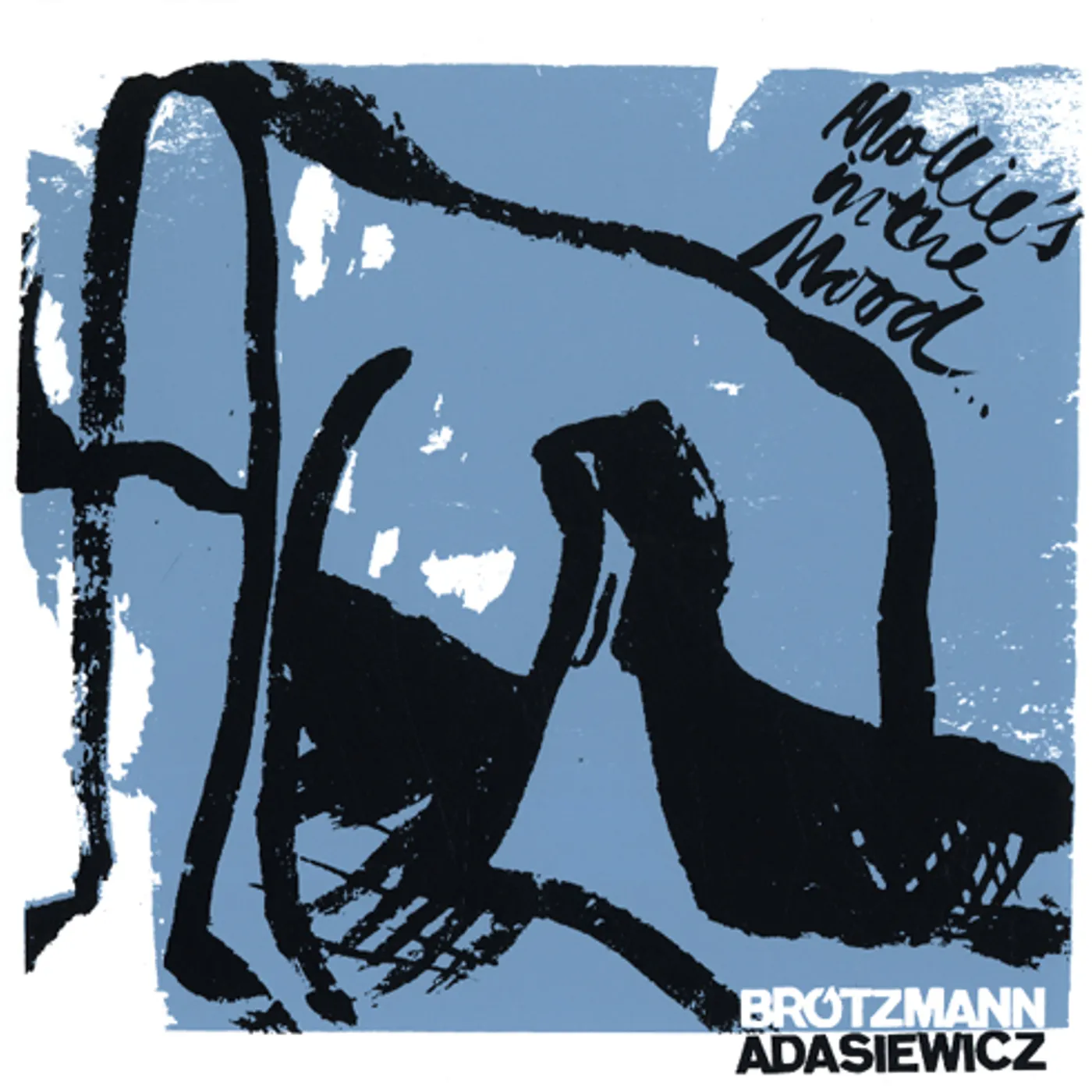 Peter Brotzmann / Jason Adasiewicz MOLLIE'S IN THE MOOD Vinyl Record