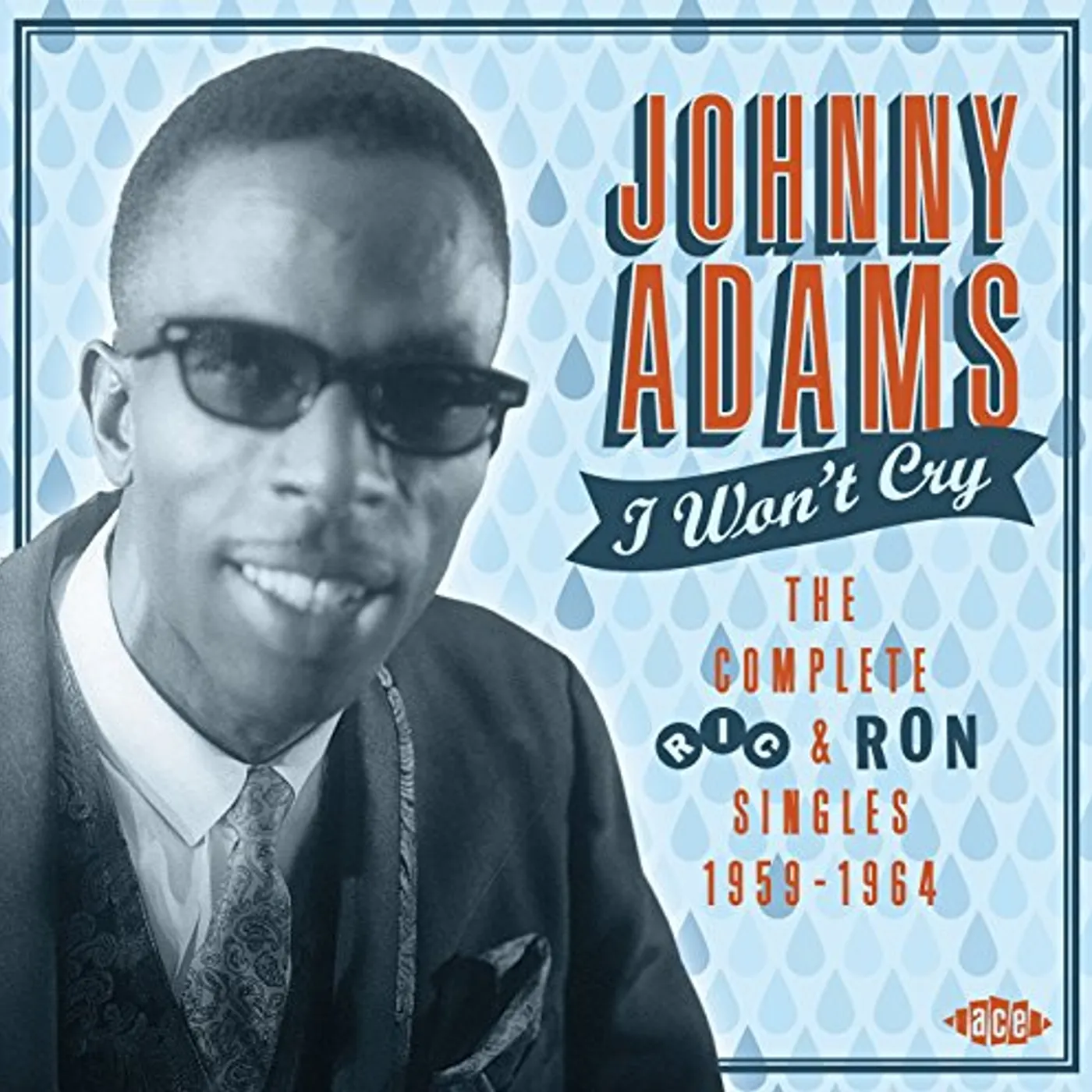 Johnny Adams I WON'T CRY: COMPLETE RIC & RON SINGLES 1959-64 CD