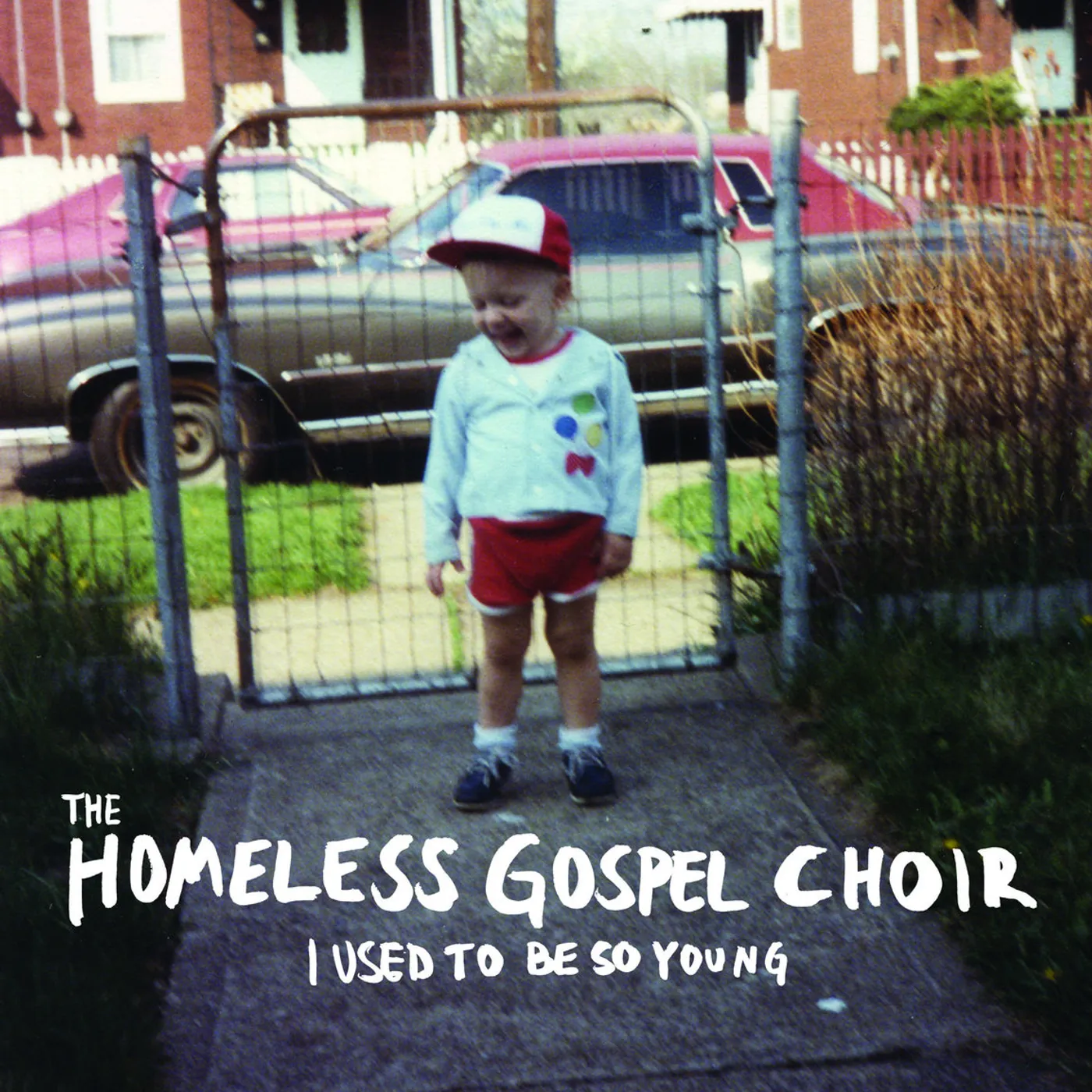 The Homeless Gospel Choir I USED TO BE SO YOUNG CD