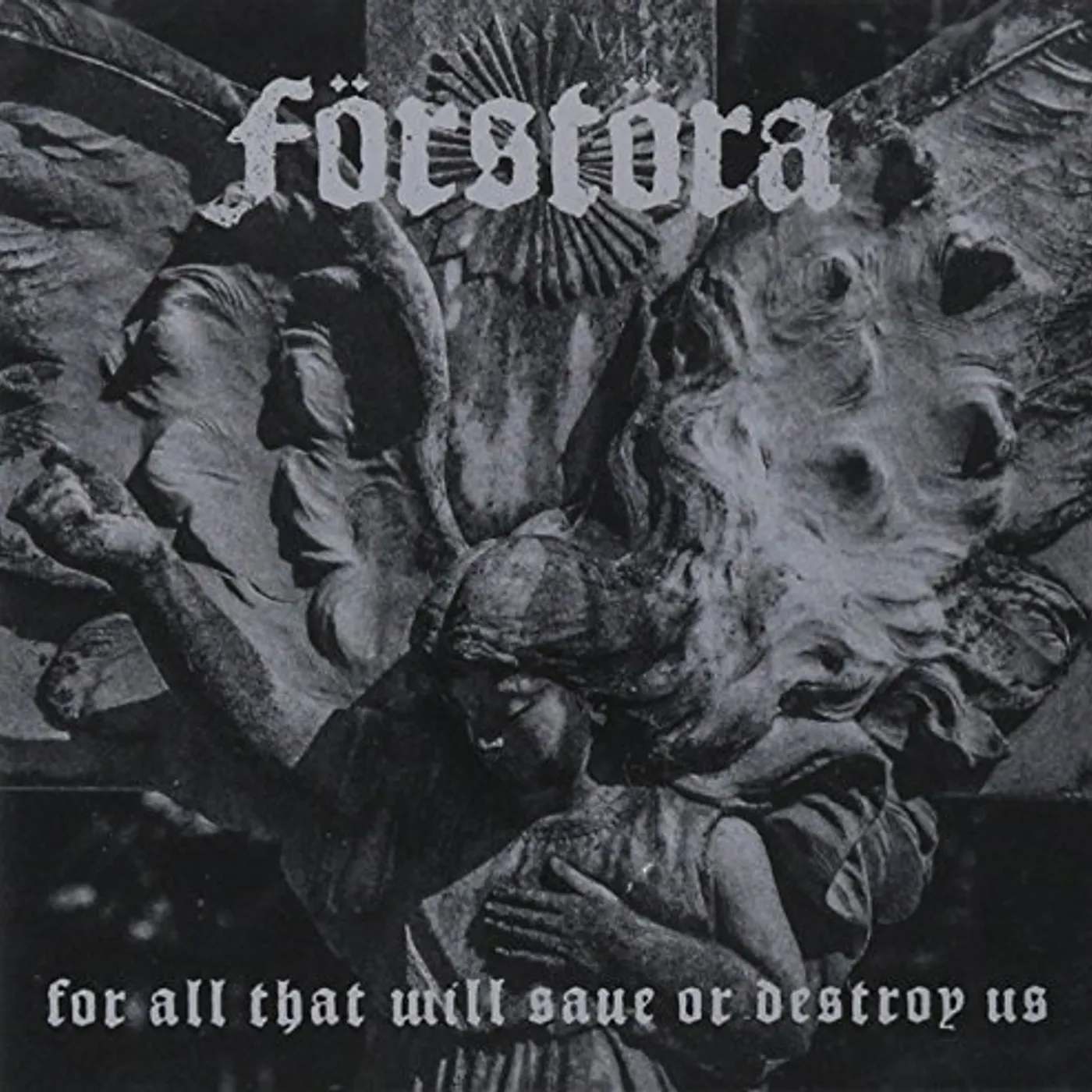 Forstora FOR ALL THAT WILL SAVE OR DESTROY US CD