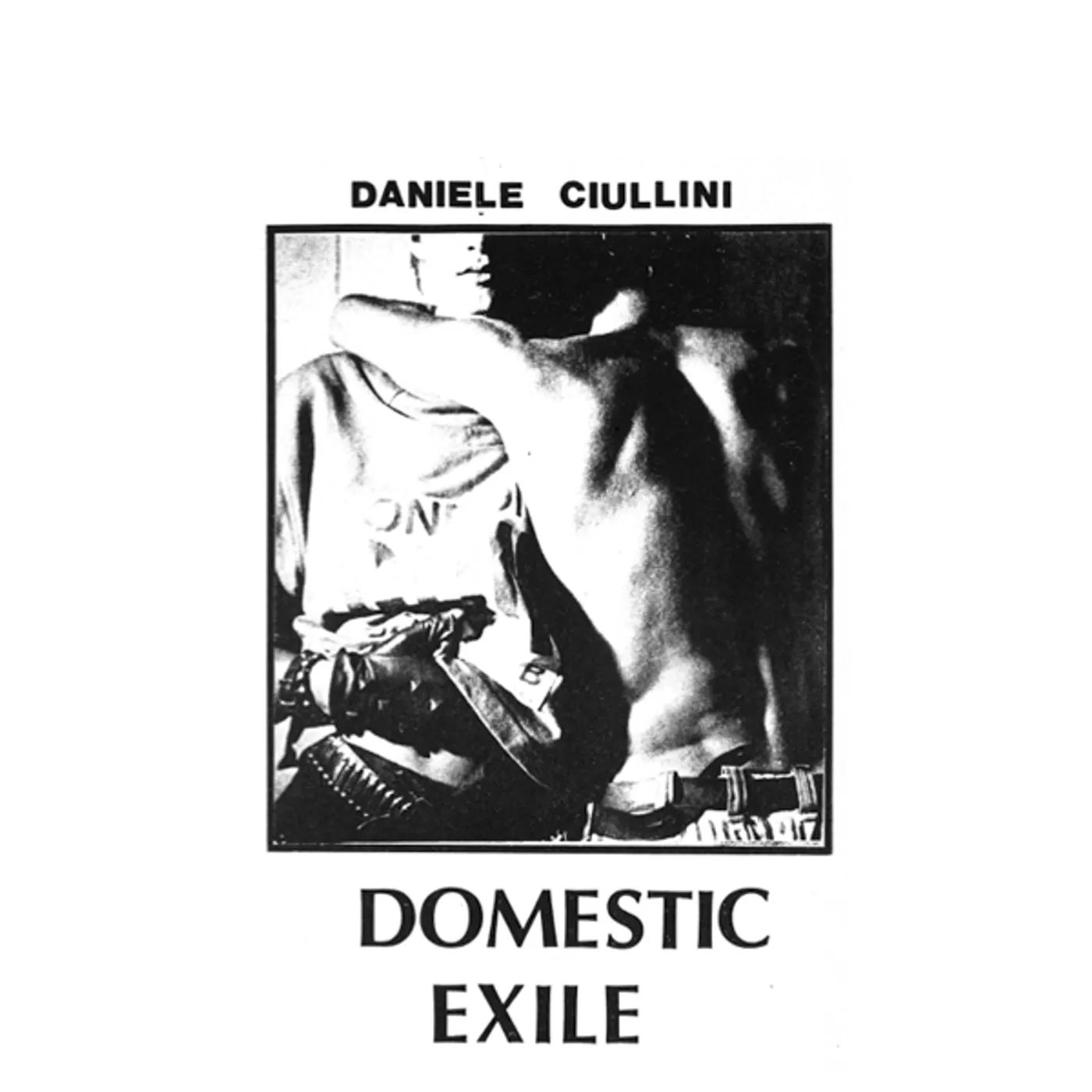 Daniele Ciullini Domestic Exile Collected Works 82-86 Vinyl Record