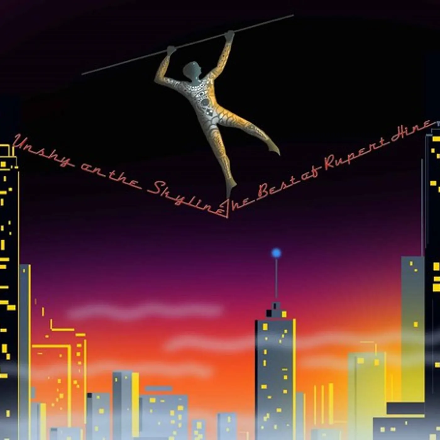 UNSHY ON THE SKYLINE: BEST OF RUPERT HINE CD