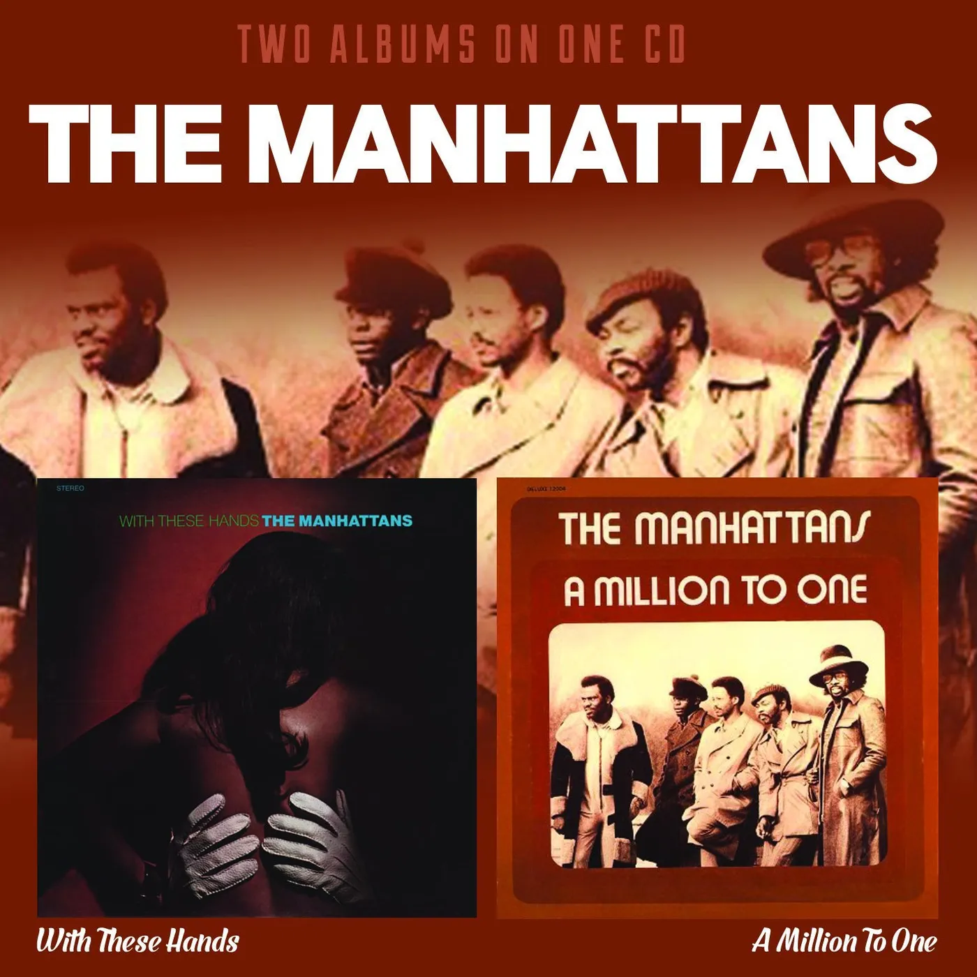 The Manhattans WITH THESE HANDS / A MILLION TO ONE (2 CD DELUXE) CD