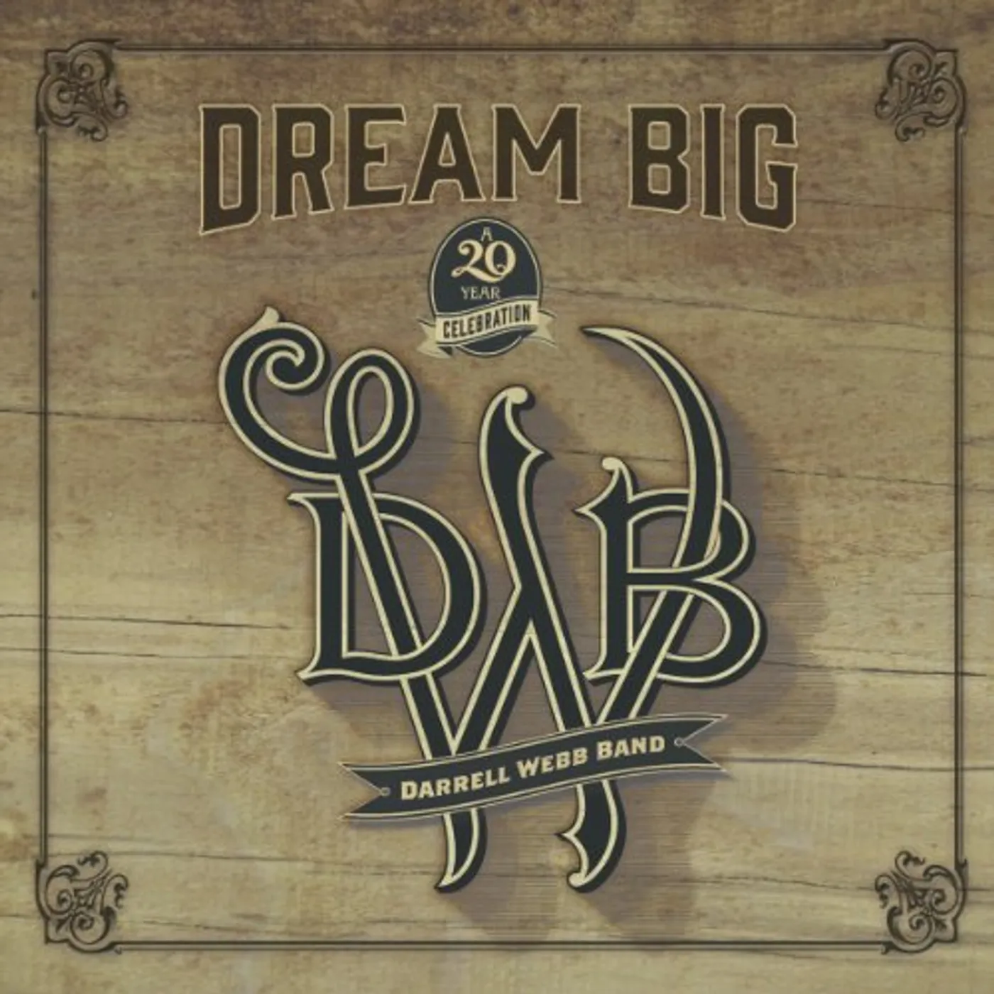 Darrell Webb DREAM BIG CD