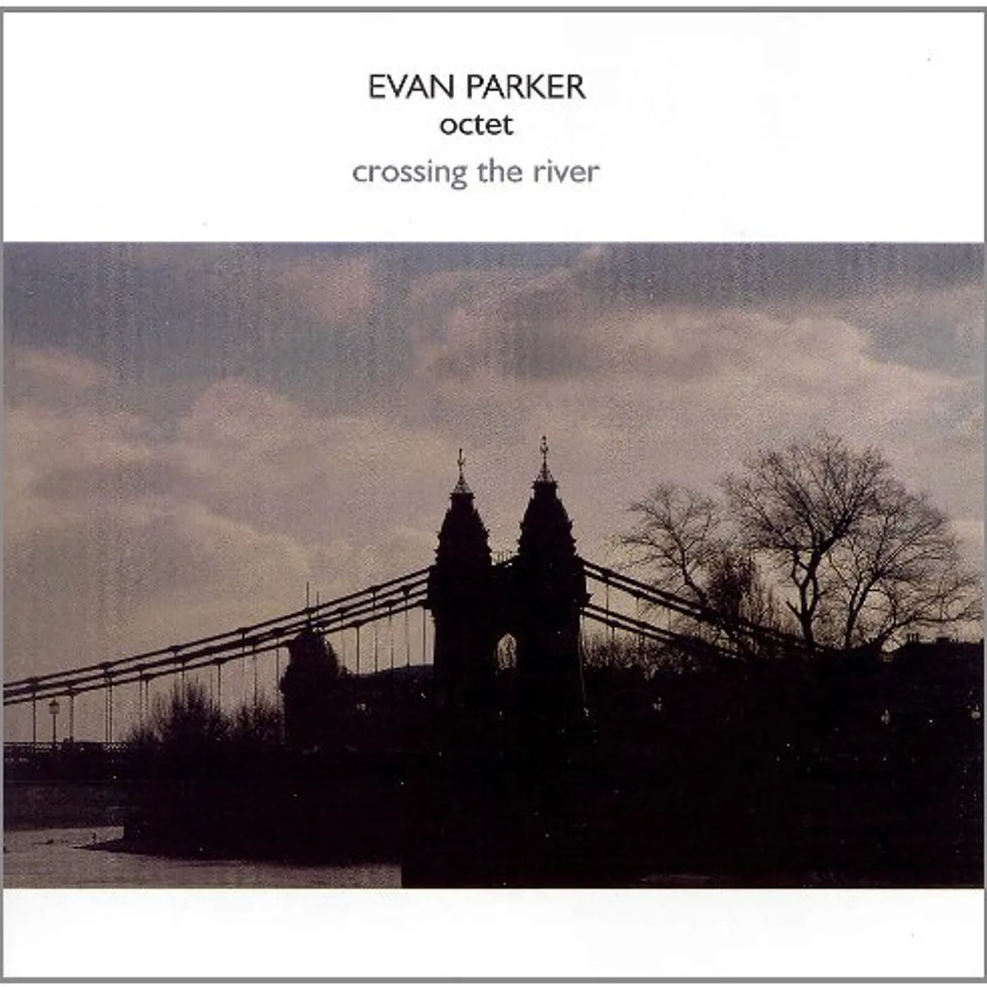 Evan Parker OCTET-CROSSING THE RIVER CD