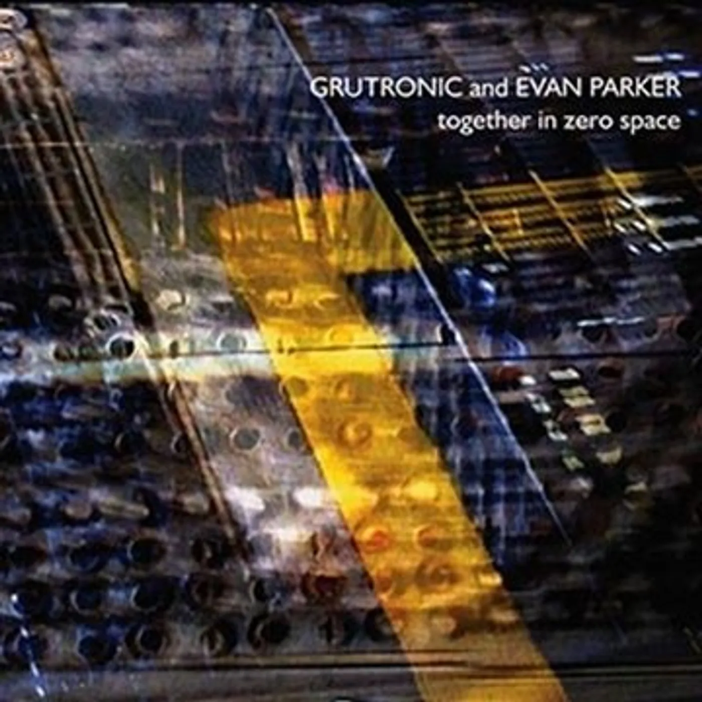 Evan Parker GRUTONIC-TOGETHER IN ZERO SPACE CD