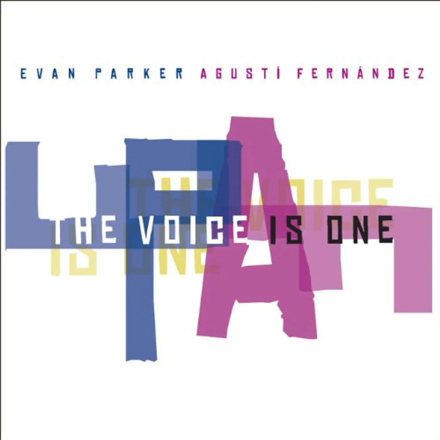 Evan Parker VOICE IS ONE WITH AGUSTI FERNANDEZ CD