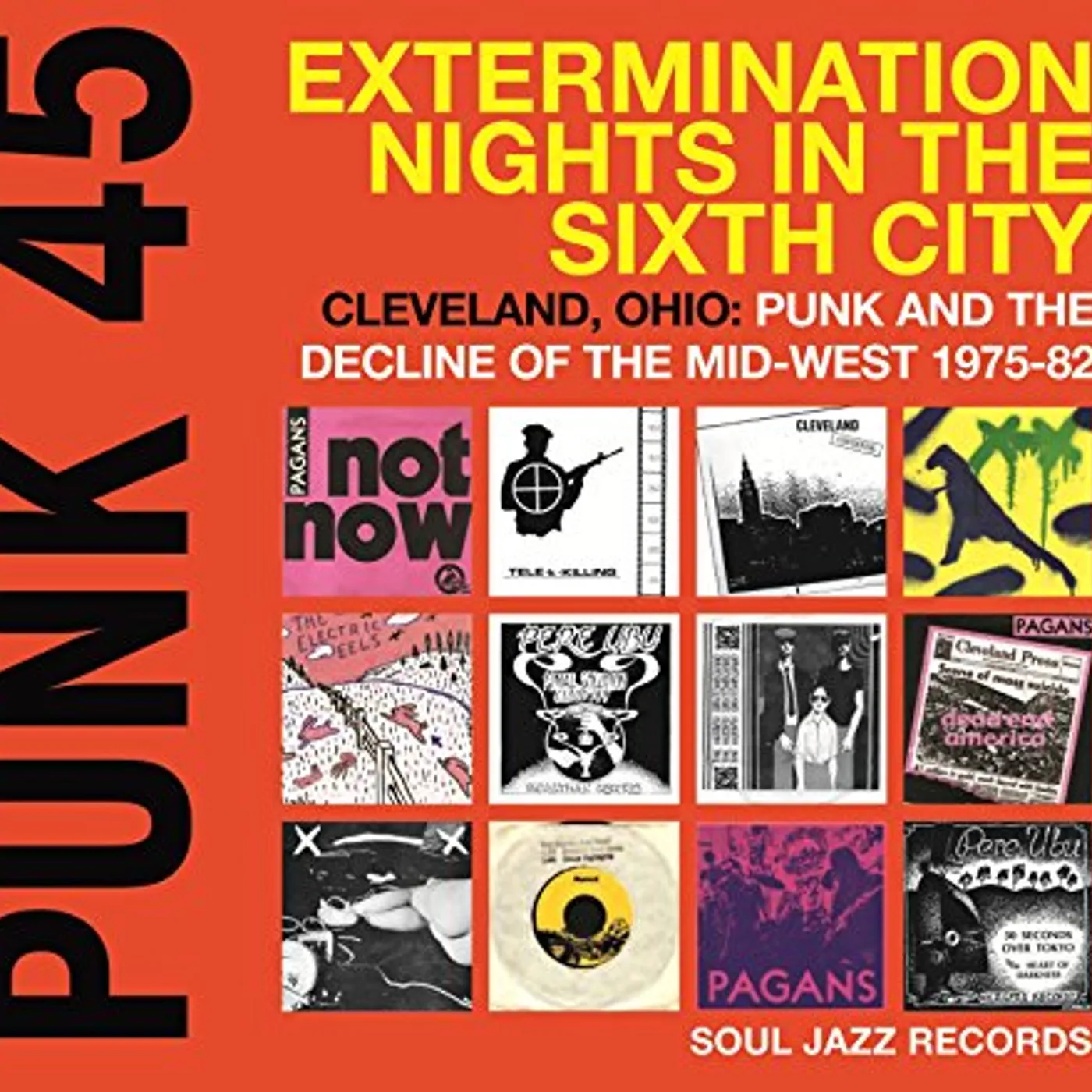 Soul Jazz Records Presents PUNK 45: EXTERMINATION NIGHTS IN THE SIXTH CITY CLEVELAND OH 1975 - 80 Vinyl Record