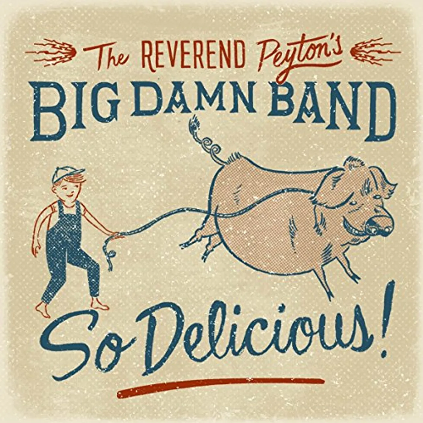 The Reverend Peyton's Big Damn Band SO DELICIOUS CD