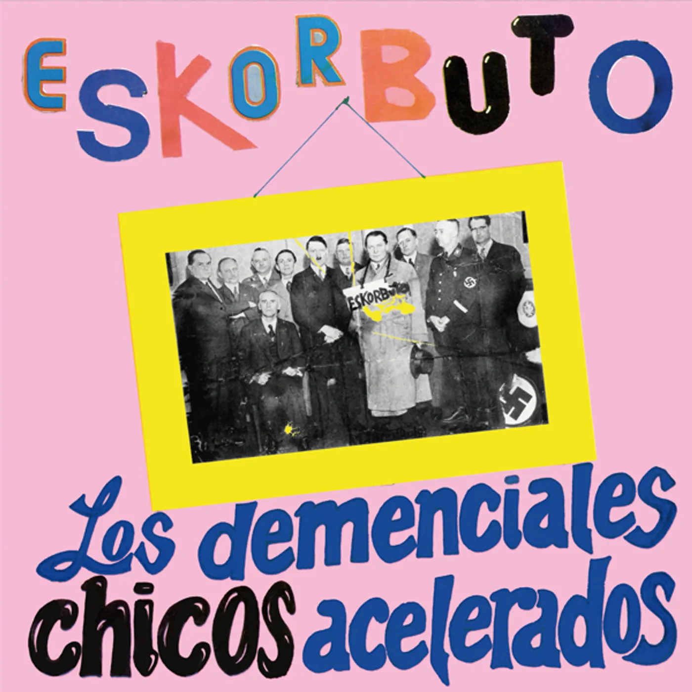 Eskorbuto Los Demenciales Chicos Acelerados Vinyl Record
