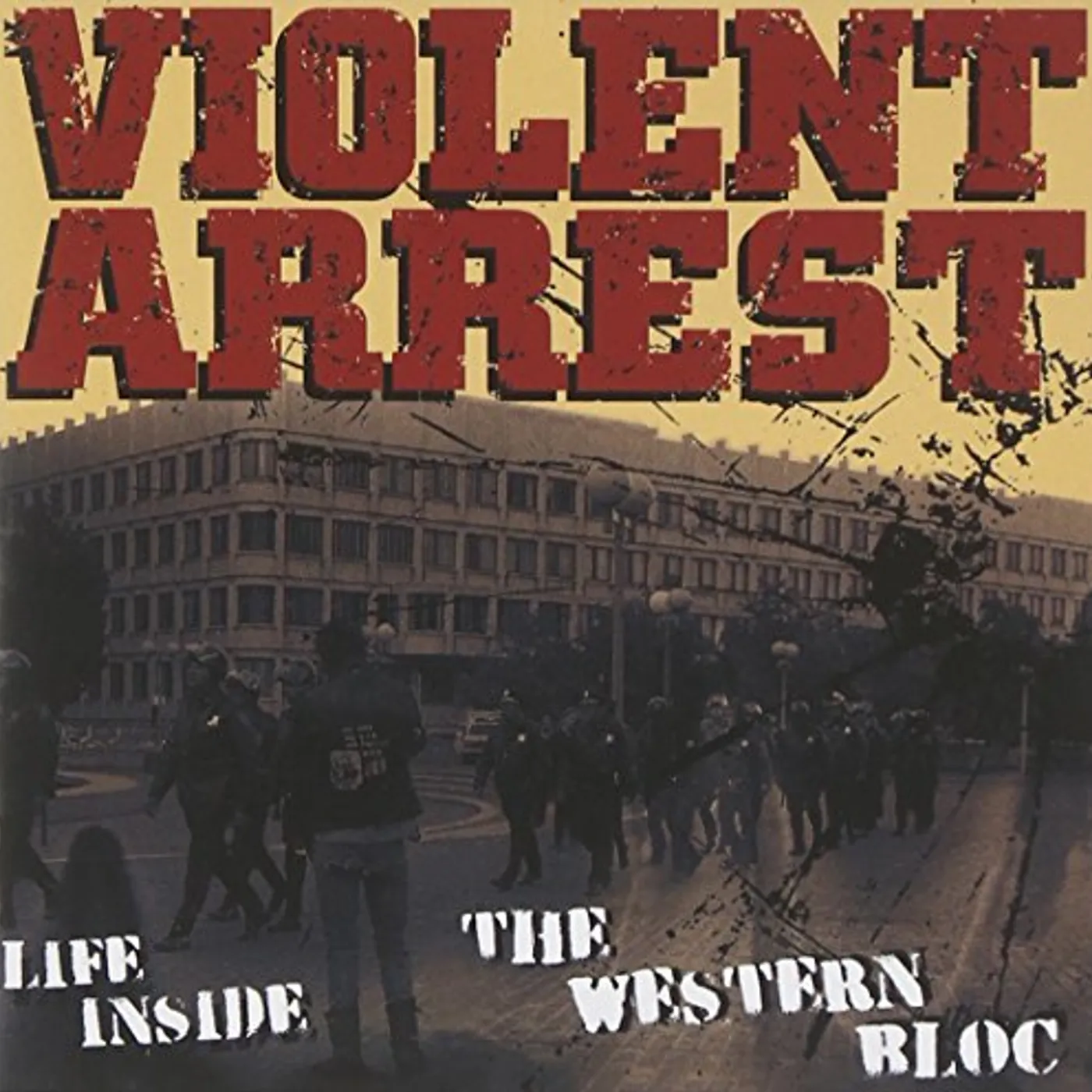 Violent Arrest LIFE INSIDE THE WESTERN BLOC CD