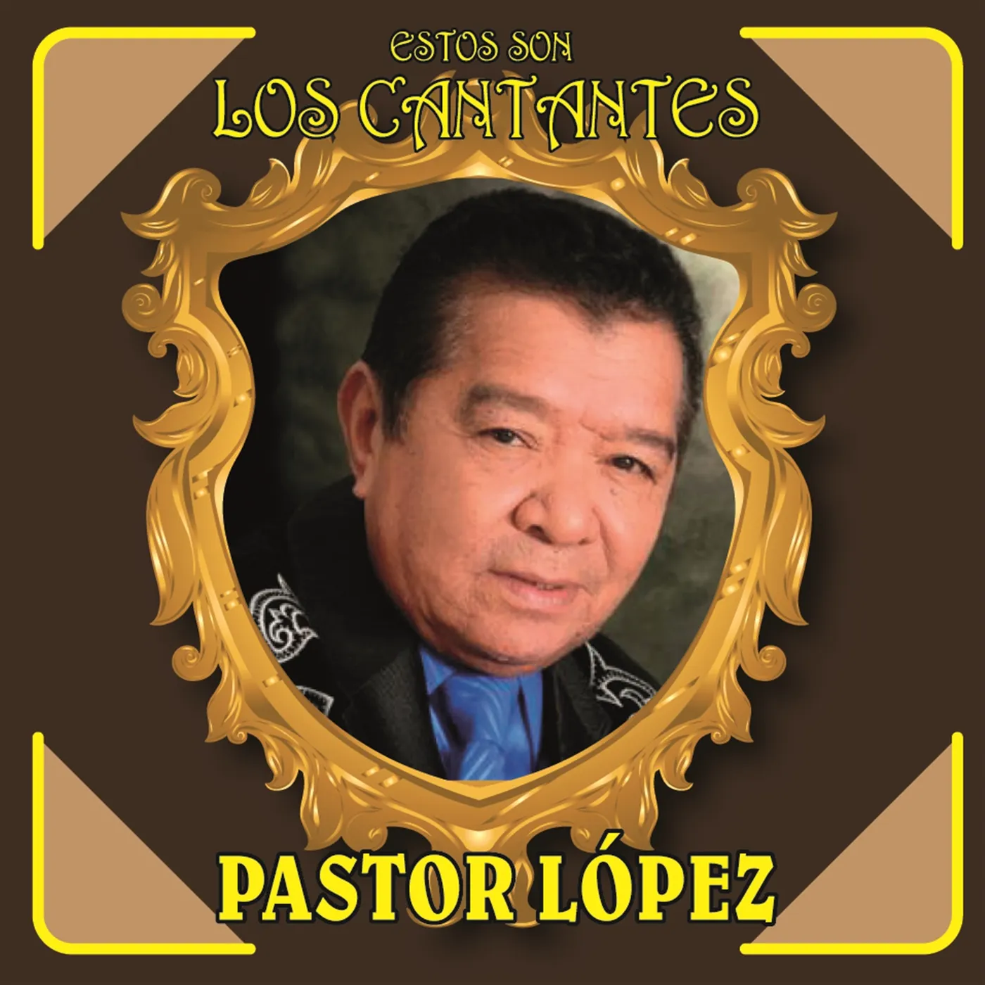 Pastor Lopez ESTOS SON LOS CANTANTES CD