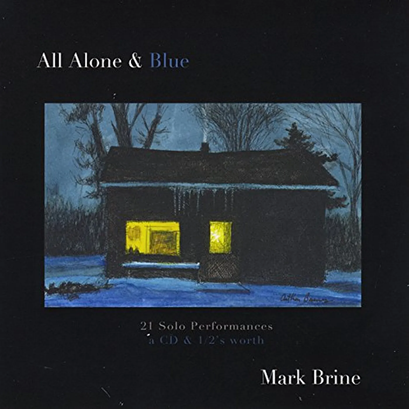 Mark Brine ALL ALONE & BLUE: 21 SOLO PERFORMANCES CD
