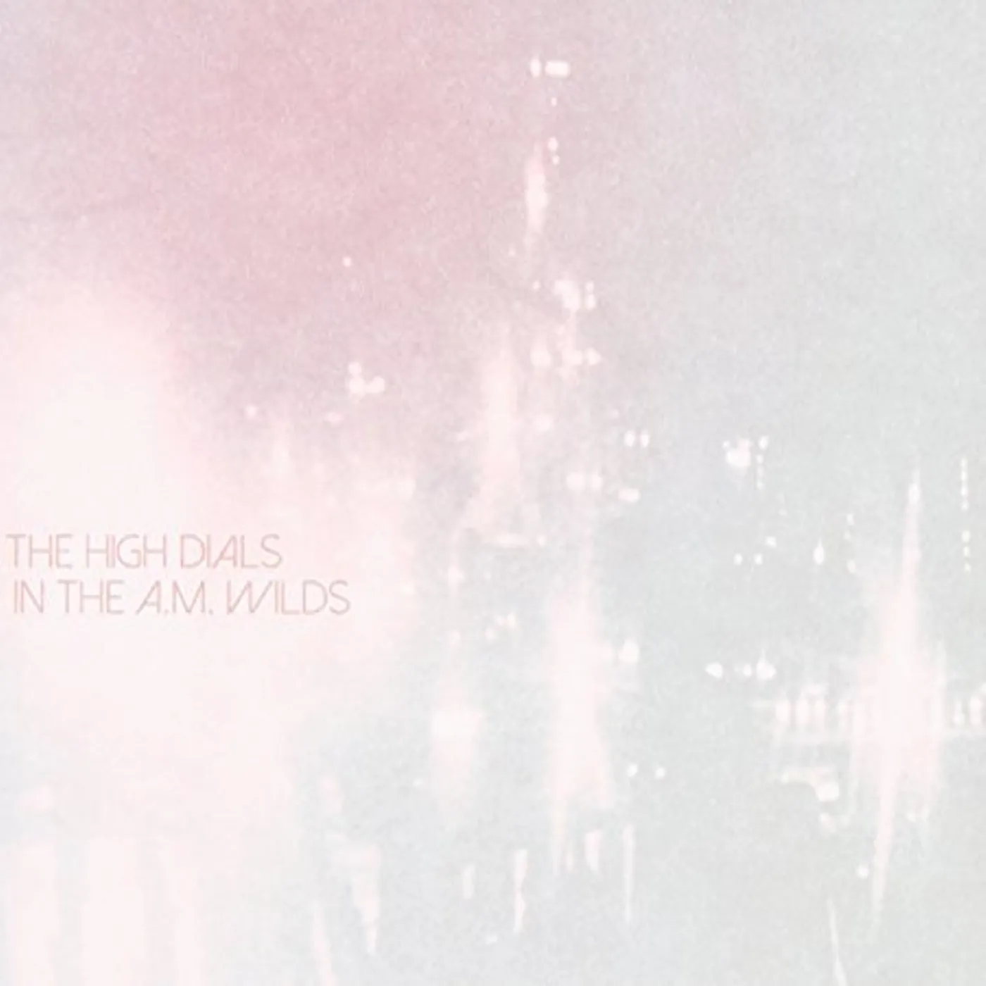 The High Dials IN THE A.M. WILDS CD