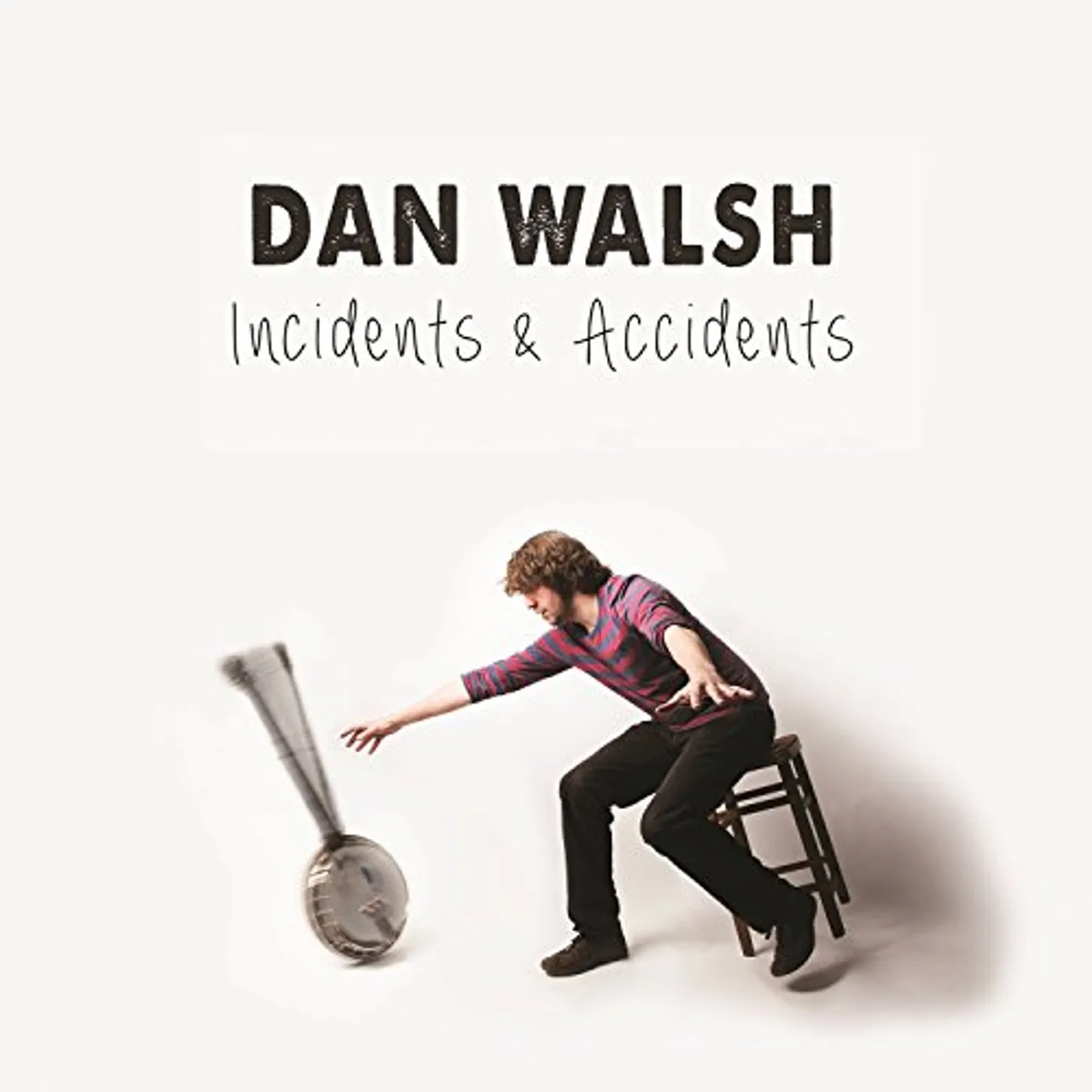 Dan Walsh INCIDENTS & ACCIDENTS CD