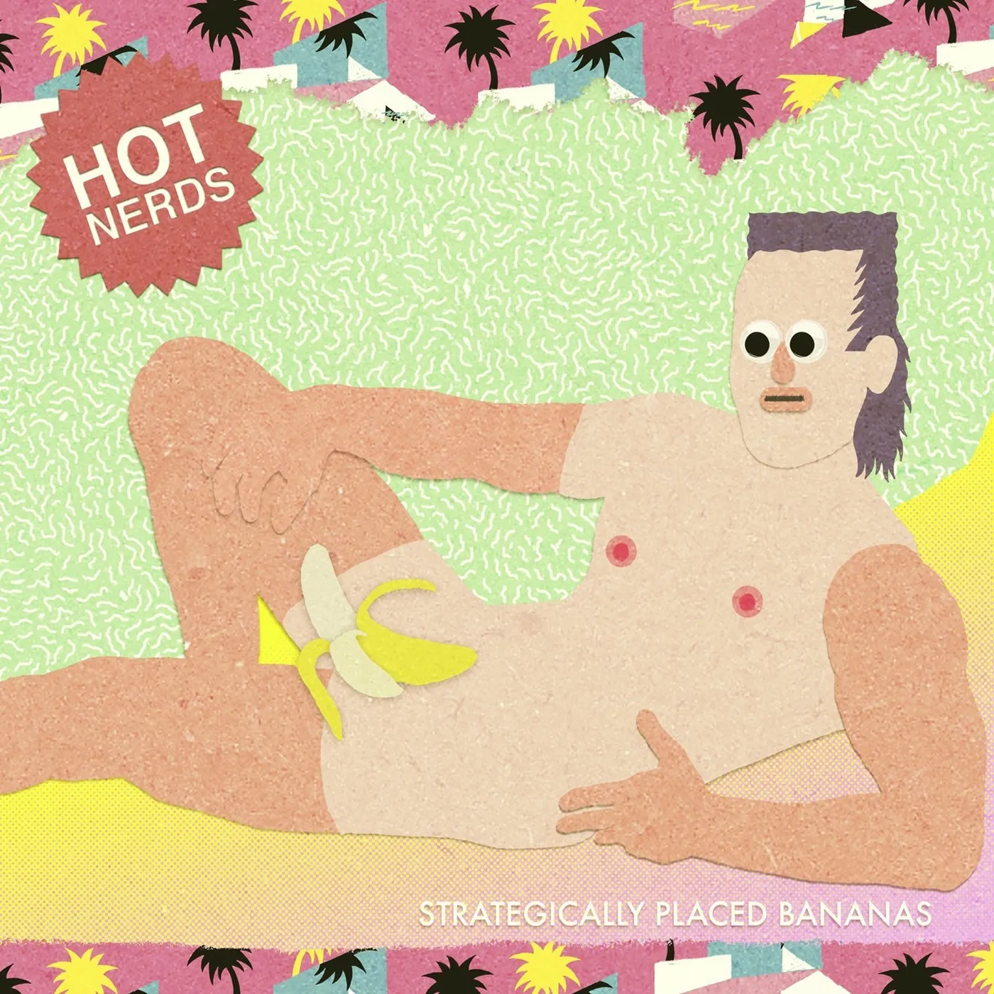 Hot Nerds STRATEGICALLY PLACED BANANAS Vinyl Record