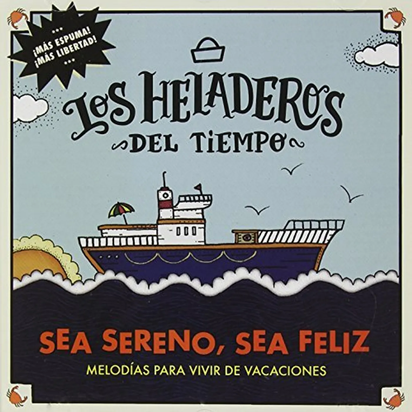 Los Heladeros Del Tiempo SEA SERENO SEA FELIZ CD