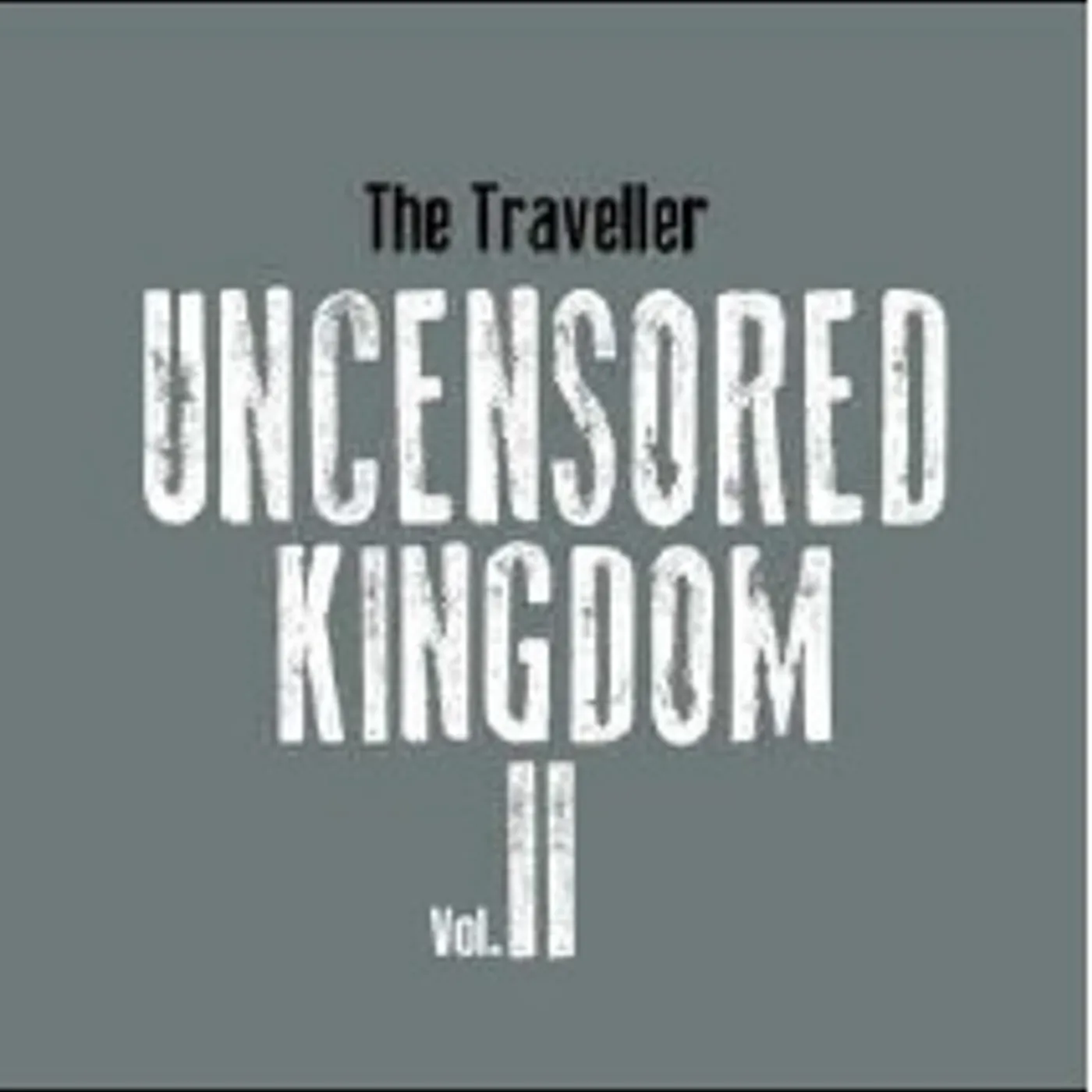 Traveller UNCENSORED KINGDOM VOL. 2 CD