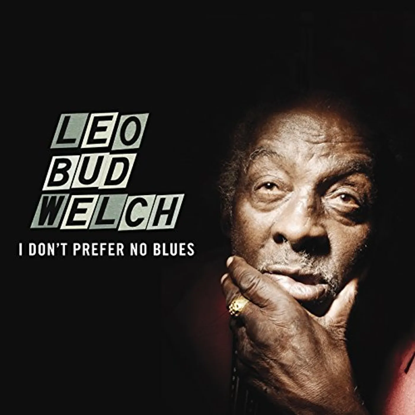 Leo "Bud" Welch I Don't Prefer No Blues Vinyl Record