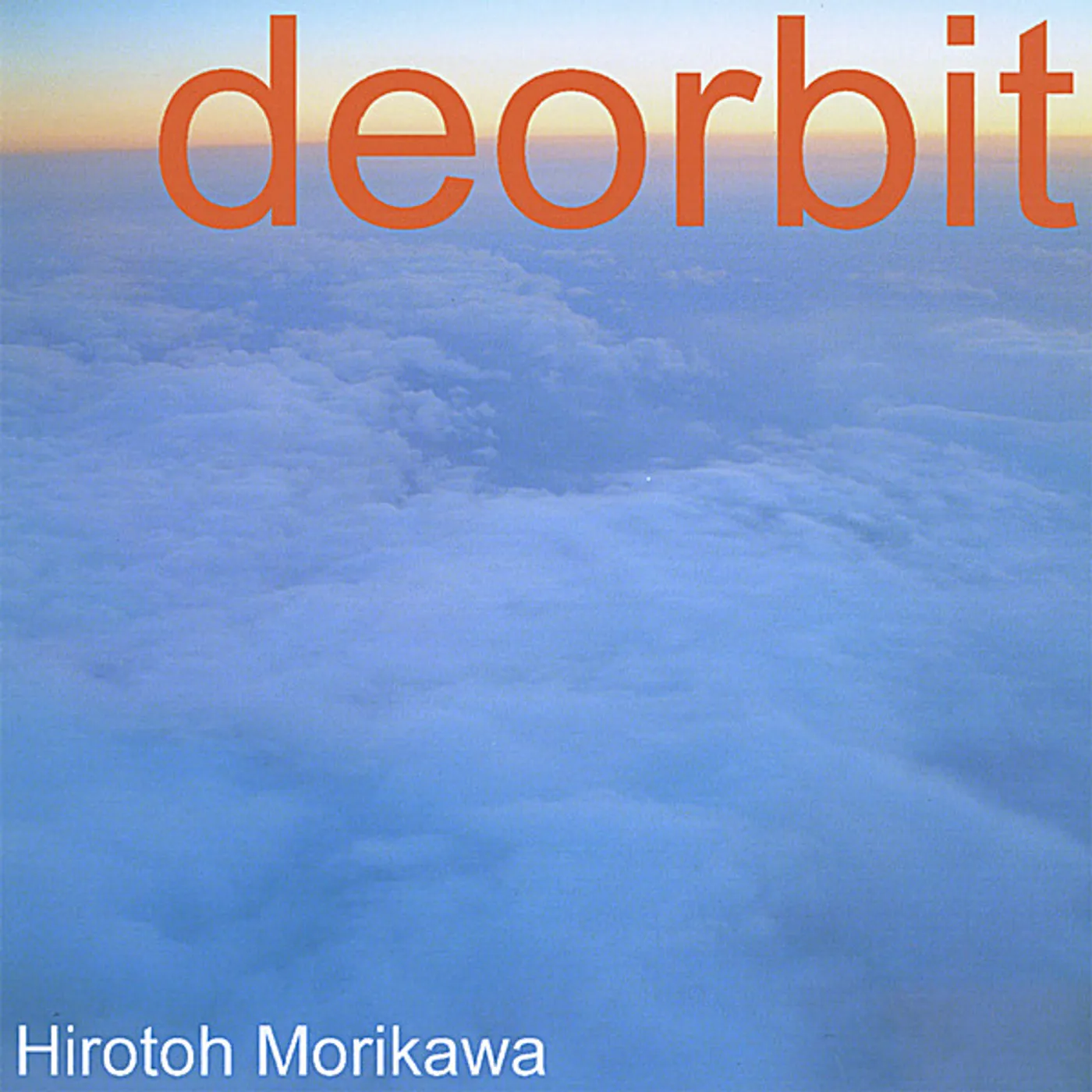 HiROTOH MORIKAWA DEORBIT CD